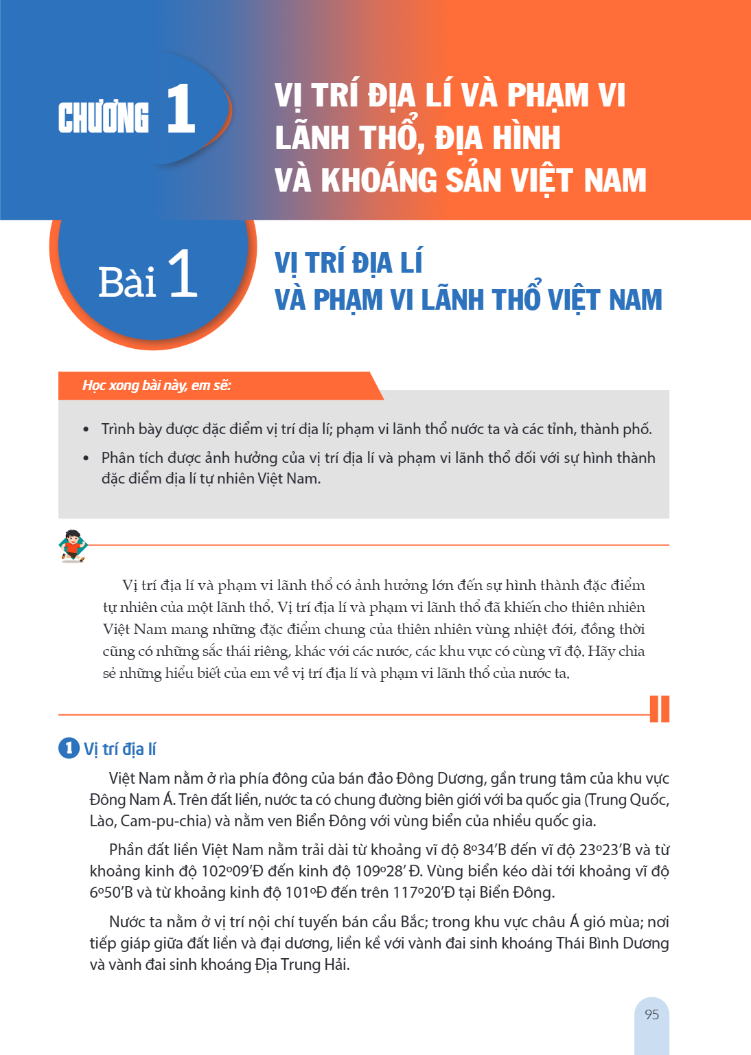 Bài 1. Vị trí địa lí và phạm vi lãnh thổ Việt Nam Bài 1. VỊ TRÍ ĐỊA LÍ VÀ PHẠM VI LÃNH THỔ VIỆT NAM Học xong bài này, em sẽ: Trình bày được đặc điểm vị trí địa 