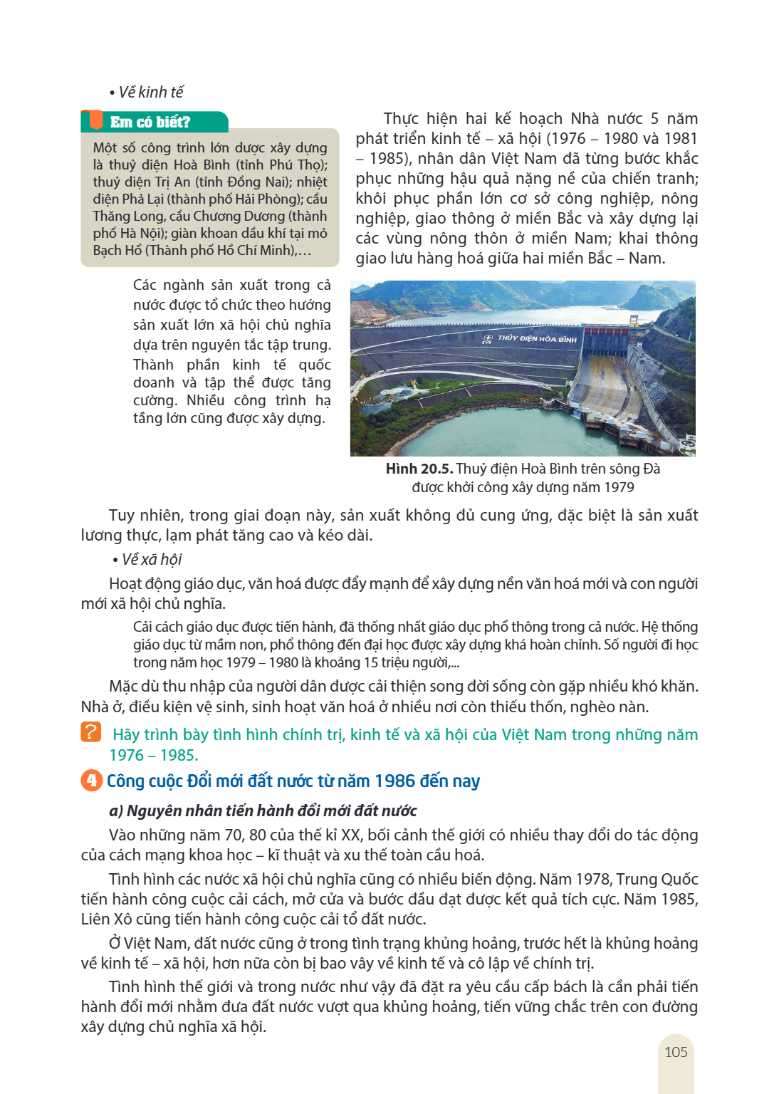  Về kinh tế Em có biết? Một số công trình lớn được xây dựng là thuỷ điện Hoà Bình (tỉnh Phú Thọ); thuỷ điện Trị An (tỉnh Đồng Nai); nhiệt điện Phả Lại (thành p