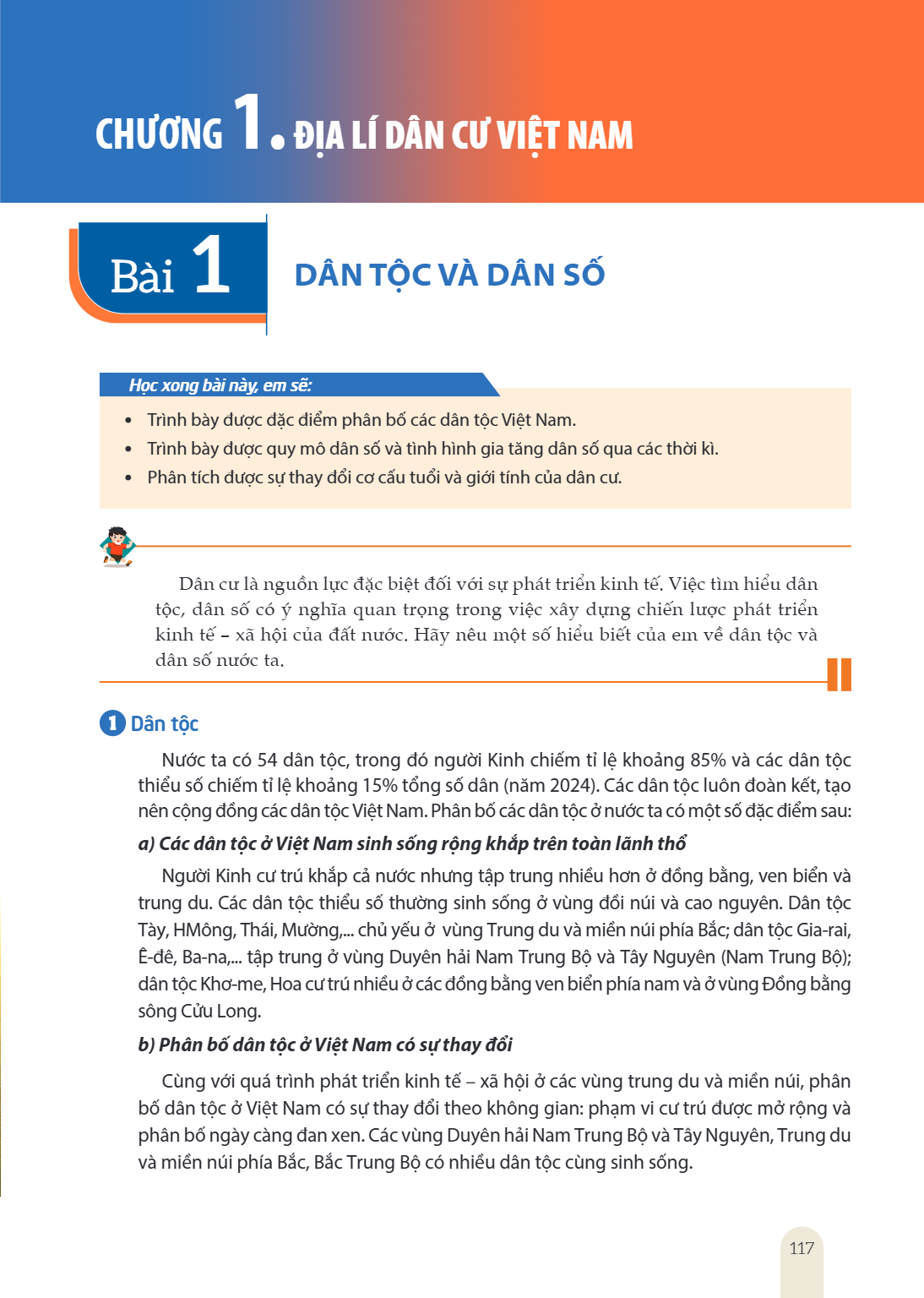 Chương 1. ĐỊA LÍ DÂN CƯ VIỆT NAM Bài 1. Dân tộc và dân số Học xong bài này, em sẽ: Trình bày được đặc điểm phân bố các dân tộc Việt Nam. Trình bày được quy mô d