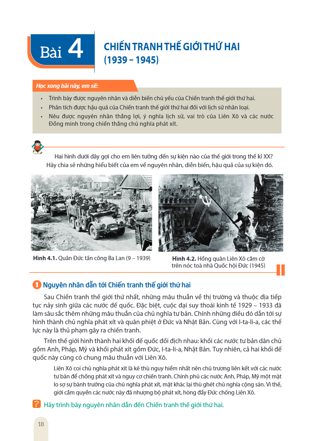Bài 4. Chiến tranh thế giới thứ hai (1939 – 1945) Học xong bài này, em sẽ: Trình bày được nguyên nhân và diễn biến chủ yếu của Chiến tranh thế giới thứ hai. Phâ