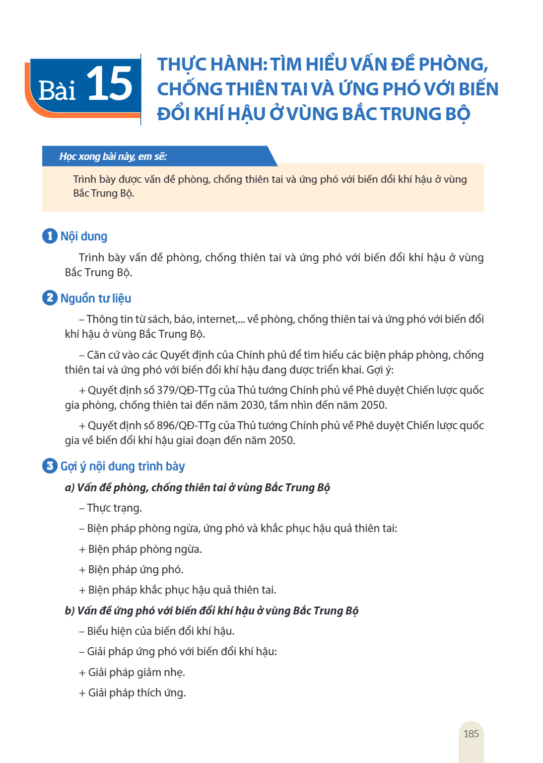 Thực hành: Tìm hiểu vấn đề phòng, chống thiên tai và ứng phó với biến đổi khí hậu ở vùng Bắc Trung Bộ Học xong bài này, em sẽ: Trình bày được vấn đề phòng, chốn