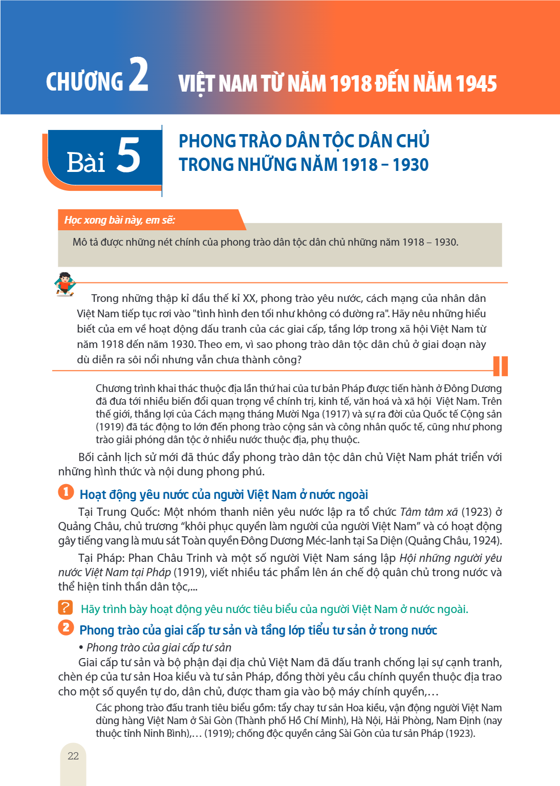 Chương 2. VIỆT NAM TỪ NĂM 1918 ĐẾN NĂM 1945 Bài 5. Phong trào dân tộc dân chủ trong những năm 1918 – 1930 Học xong bài này, em sẽ: Mô tả được những nét chính củ