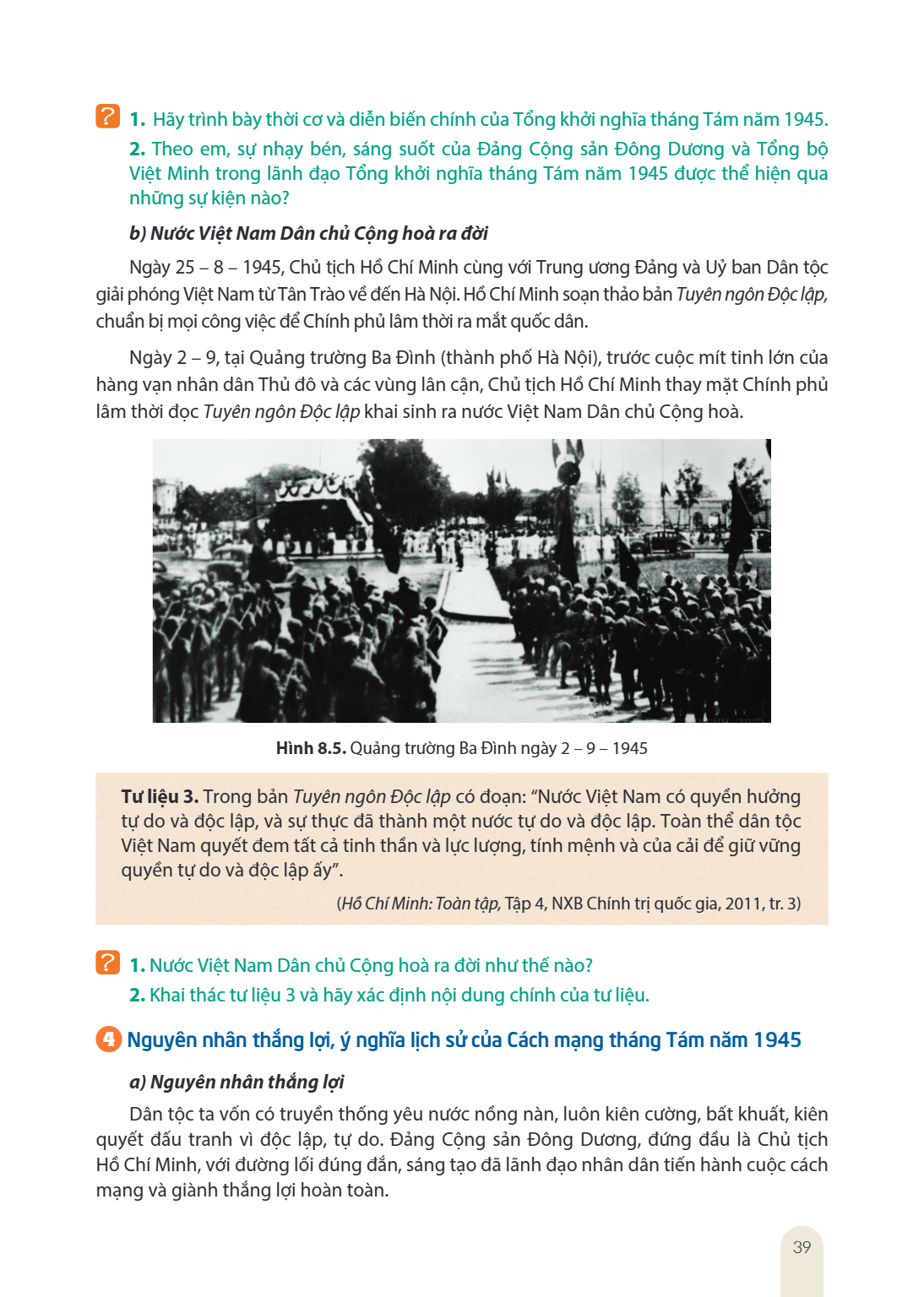 1. Hãy trình bày thời cơ và diễn biến chính của Tổng khởi nghĩa tháng Tám năm 1945. 2. Theo em, sự nhạy bén, sáng suốt của Đảng Cộng sản Đông Dương và Tổng bộ V