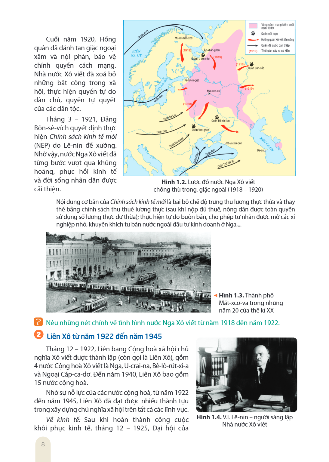 Cuối năm 1920, Hồng quân đã đánh tan giặc ngoại xâm và nội phản, bảo vệ chính quyền cách mạng. Nhà nước Xô viết đã xoá bỏ những bất công trong xã hội, thực hiện