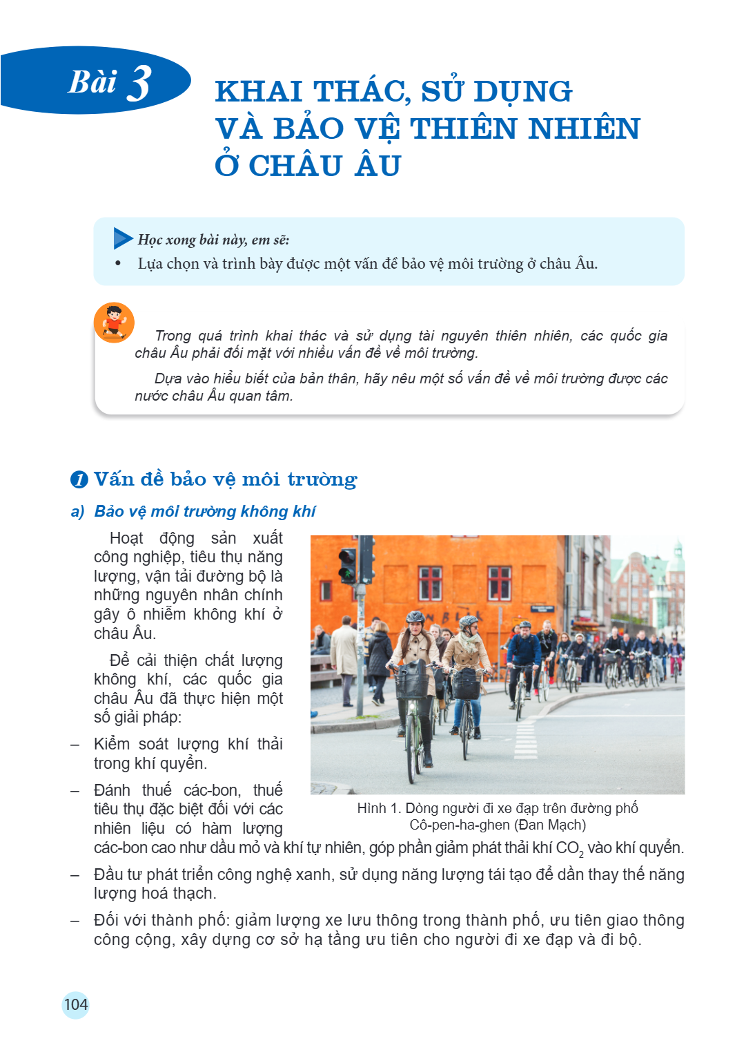 Bài 3. Khai thác, sử dụng và bảo vệ thiên nhiên ở châu Âu Học xong bài này, em sẽ: Lựa chọn và trình bày được một vấn đề bảo vệ môi trường ở châu Âu. Trong quá 