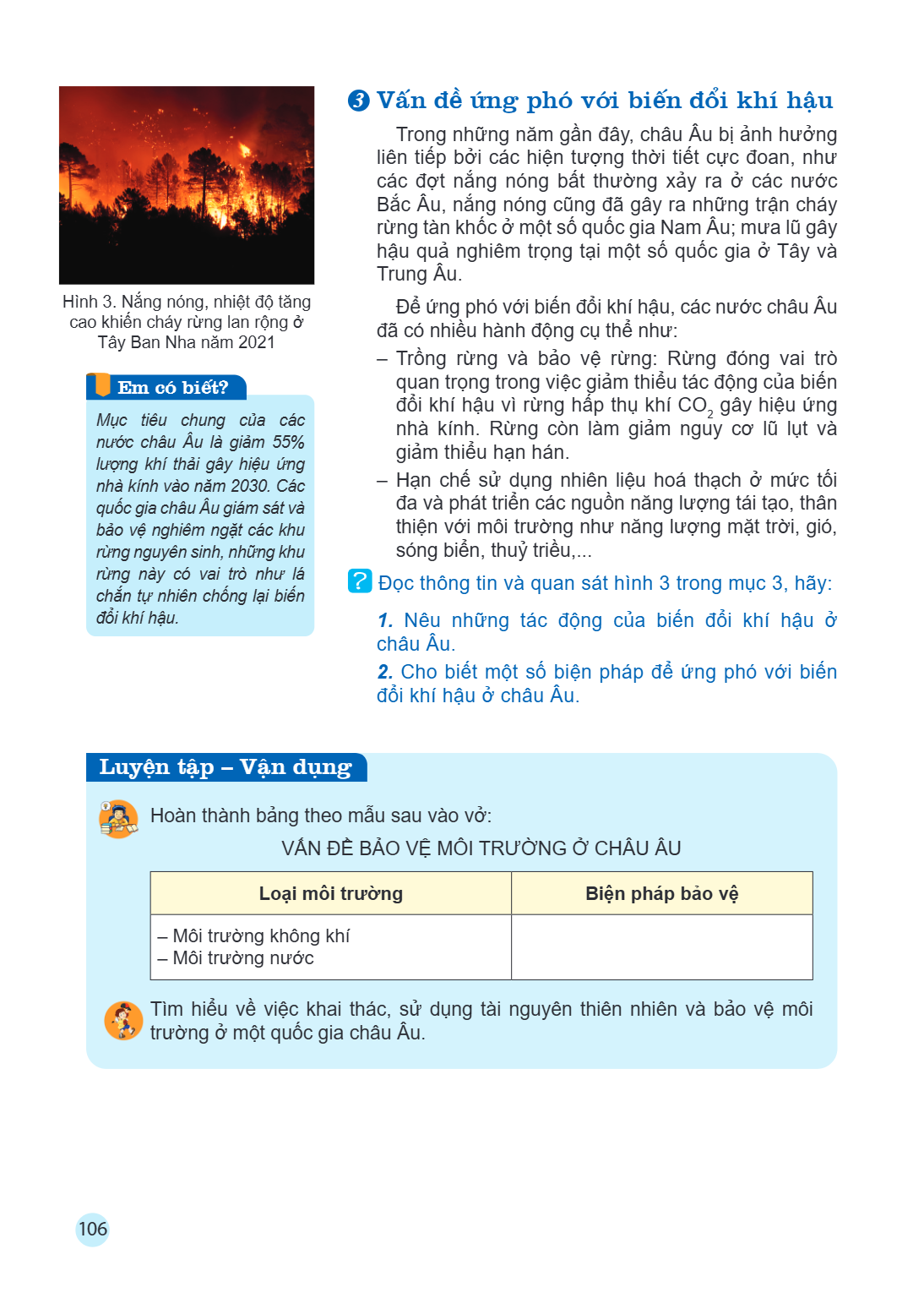 3 Vấn đề ứng phó với biến đổi khí hậu Trong những năm gần đây, châu Âu bị ảnh hưởng liên tiếp bởi các hiện tượng thời tiết cực đoan, như các đợt nắng nóng bất t