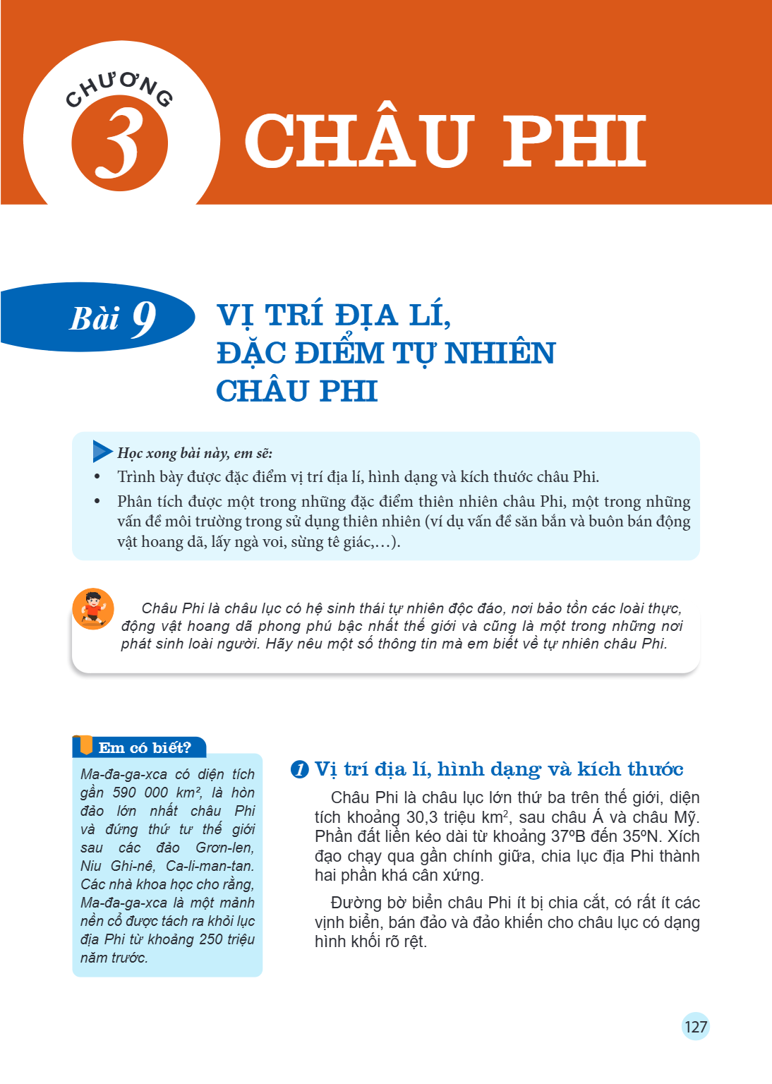 Chương 3. CHÂU PHI Bài 9. Vị trí địa lí, đặc điểm tự nhiên châu Phi Học xong bài này, em sẽ: Trình bày được đặc điểm vị trí địa lí, hình dạng và kích thước châu