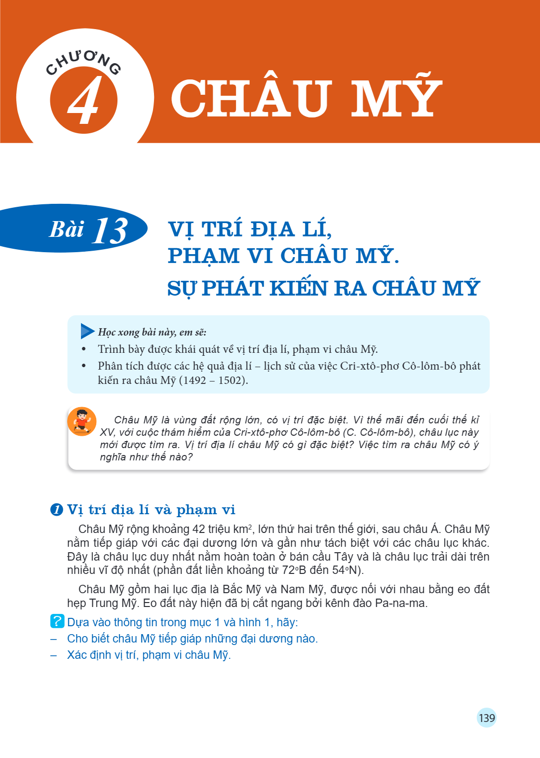 Chương 4. CHÂU MỸ Bài 13. Vị trí địa lí, phạm vi châu Mỹ. Sự phát kiến ra châu Mỹ Học xong bài này, em sẽ: Trình bày được khái quát về vị trí địa lí, phạm vi ch