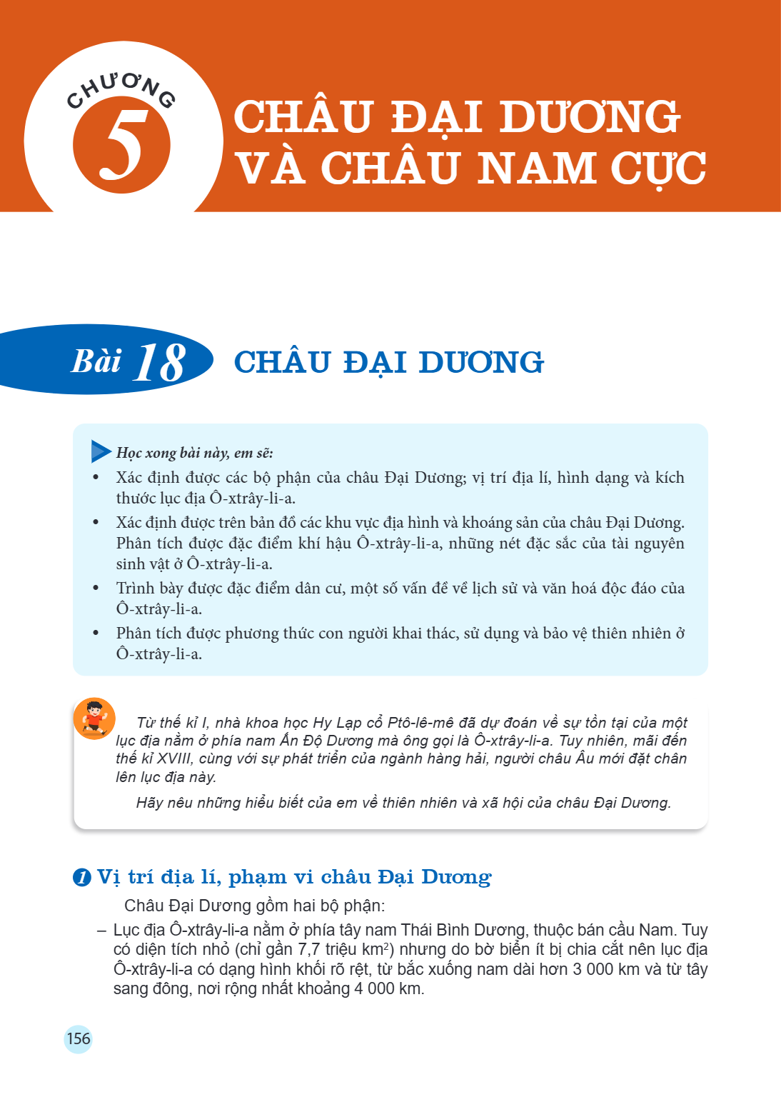 Bài 18. Châu Đại Dương Bài 18. CHÂU ĐẠI DƯƠNG Học xong bài này, em sẽ: Xác định được các bộ phận của châu Đại Dương; vị trí địa lí, hình dạng và kích thước lục 