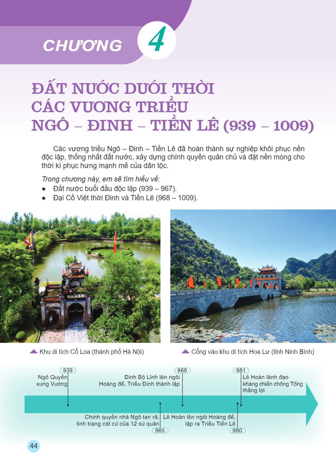 Chương 4 ĐẤT NƯỚC DƯỚI THỜI CÁC VƯƠNG TRIỀU NGÔ – ĐINH – TIỀN LÊ (939 – 1009) Các vương triều Ngô – Đinh – Tiền Lê đã hoàn thành sự nghiệp khôi phục nền độc lập