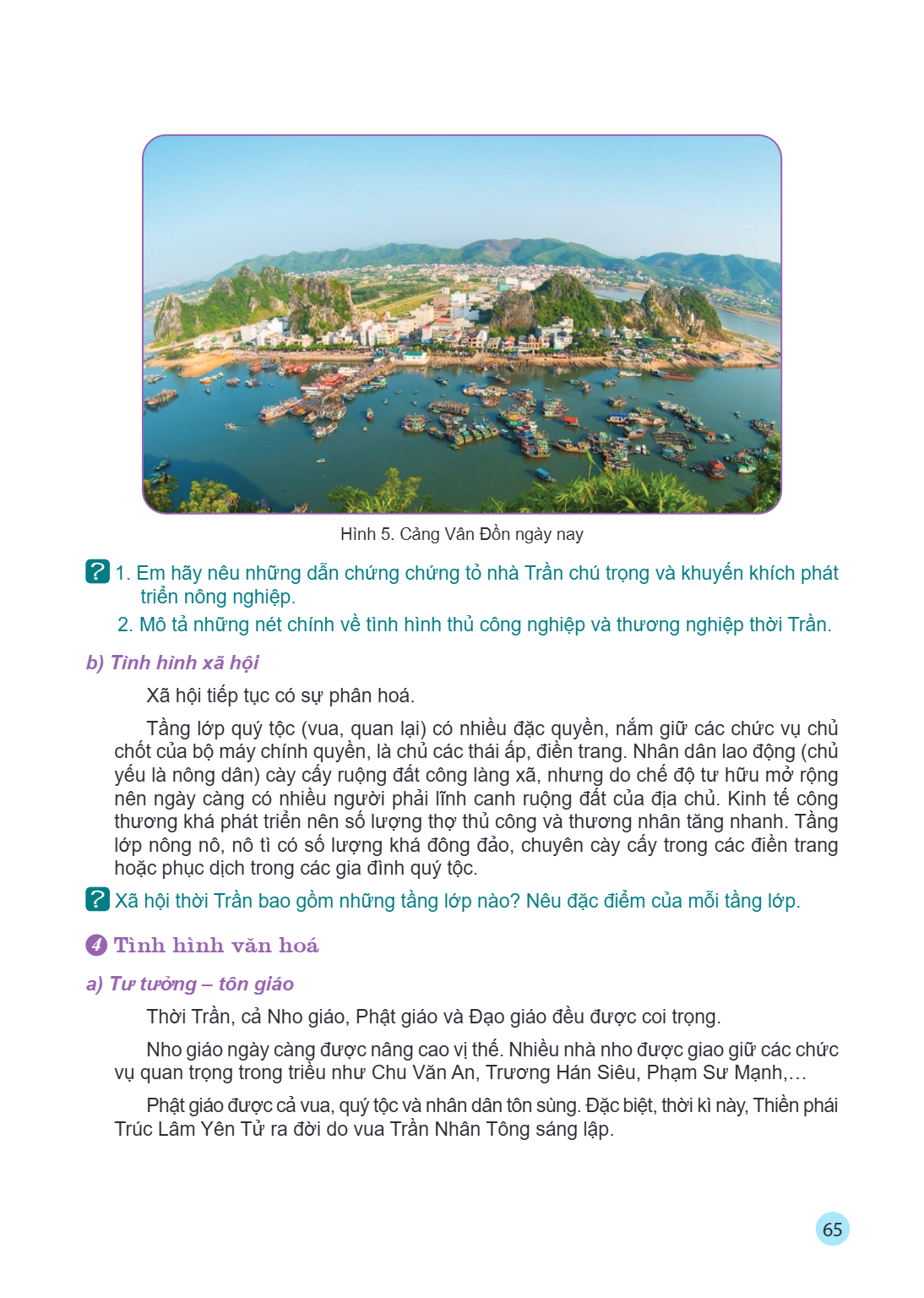 Hình 5. Cảng Vân Đồn ngày nay Em hãy nêu những dẫn chứng chứng tỏ nhà Trần chú trọng và khuyến khích phát triển nông nghiệp. Mô tả những nét chính về tình hình 