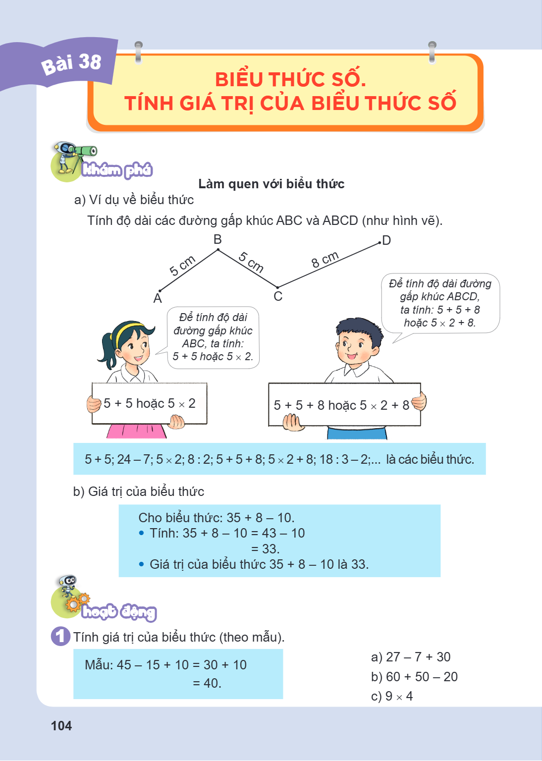 Bài 38. Biểu thức số. Tính giá trị của biểu thức số Khám phá Làm quen với biểu thức a) Ví dụ về biểu thức Tính độ dài các đường gấp khúc ABC và ABCD (như hình v