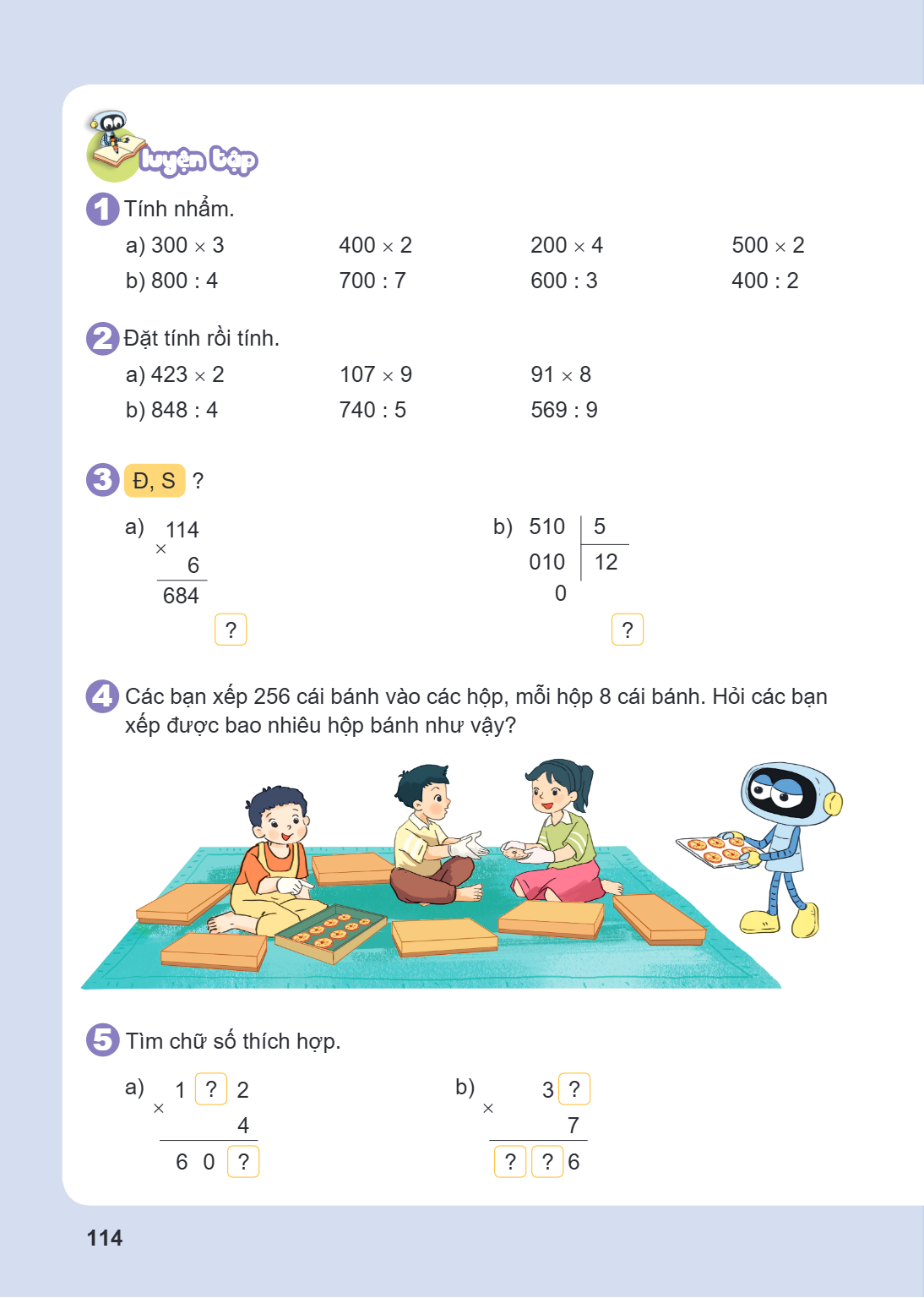 Luyện tập 1 Tính nhẩm. a) $300 \times 3$ $\quad$ $400 \times 2$ $\quad$ $200 \times 4$ $\quad$ $500 \times 2$ b) $800 : 4$ $\quad$ $700 : 7$ $\quad$ $600 : 3$ $