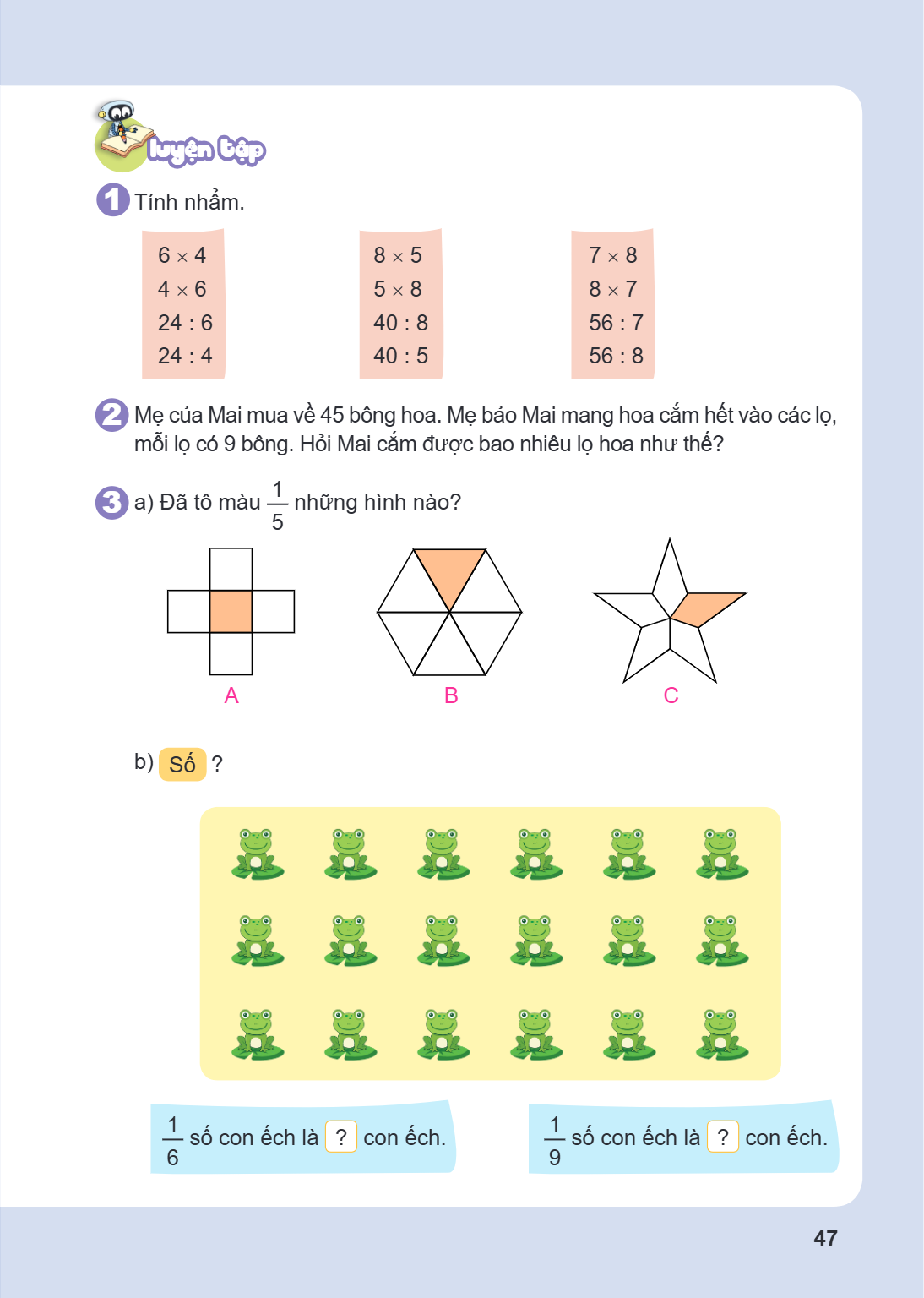 Luyện tập 1 Tính nhẩm. $6 \times 4$, $8 \times 5$, $7 \times 8$ $4 \times 6$, $5 \times 8$, $8 \times 7$ $24 : 6$, $40 : 8$, $56 : 7$ $24 : 4$, $40 : 5$, $56 : 