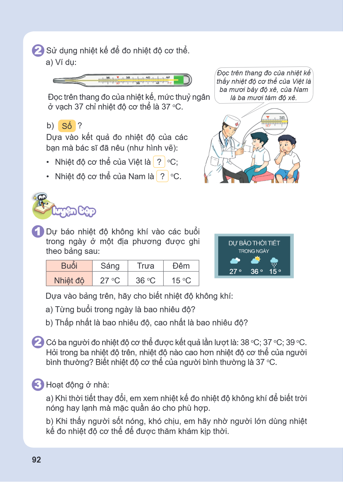 2 Sử dụng nhiệt kế để đo nhiệt độ cơ thể. a) Ví dụ: Đọc trên thang đo của nhiệt kế, mức thuỷ ngân ở vạch 37 chỉ nhiệt độ cơ thể là $37\ ^{\circ}\text{C}$. b) Số