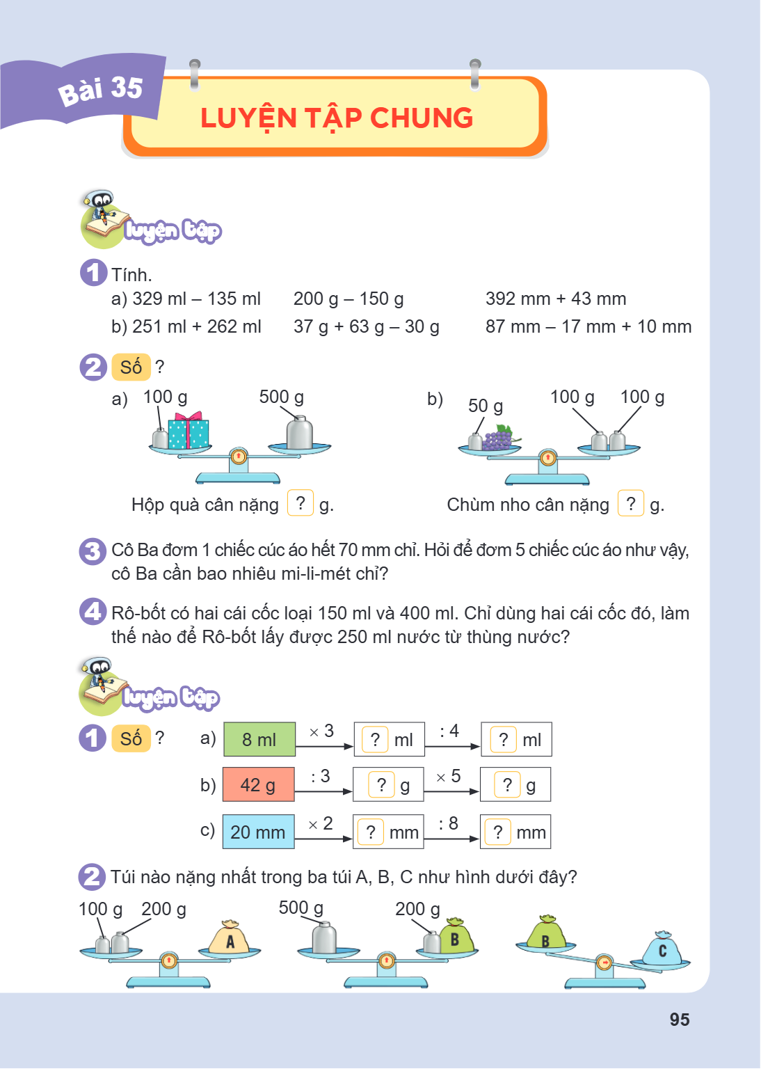Luyện tập chung Luyện tập 1 Tính. a) $329 \text{ ml} - 135 \text{ ml}$ $\quad 200 \text{ g} - 150 \text{ g}$ $\quad 392 \text{ mm} + 43 \text{ mm}$ b) $251 \tex