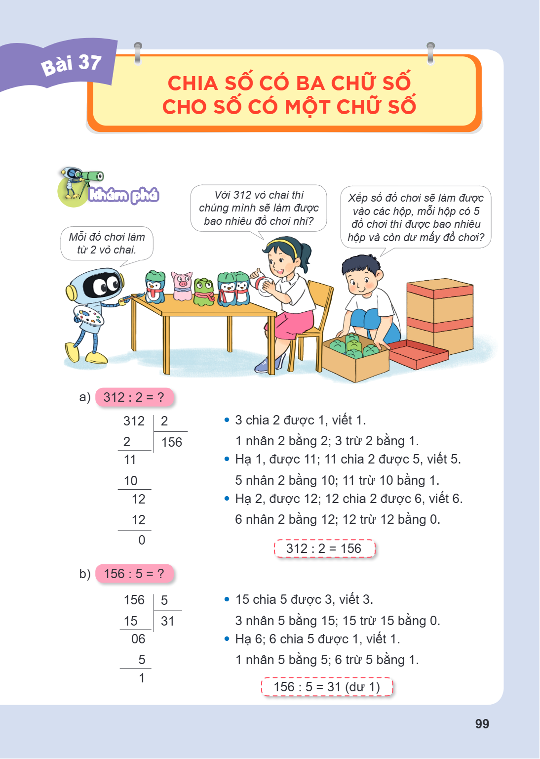 Bài 37. Chia số có ba chữ số cho số có một chữ số KHÁM PHÁ Mỗi đồ chơi làm từ 2 vỏ chai. Với 312 vỏ chai thì chúng mình sẽ làm được bao nhiêu đồ chơi nhỉ? Xếp s
