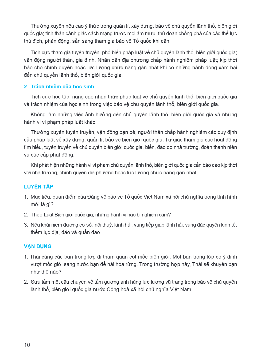 Thường xuyên nêu cao ý thức trong quản lí, xây dựng, bảo vệ chủ quyền lãnh thổ, biên giới quốc gia; tinh thần cảnh giác cách mạng trước mọi âm mưu, thủ đoạn chố