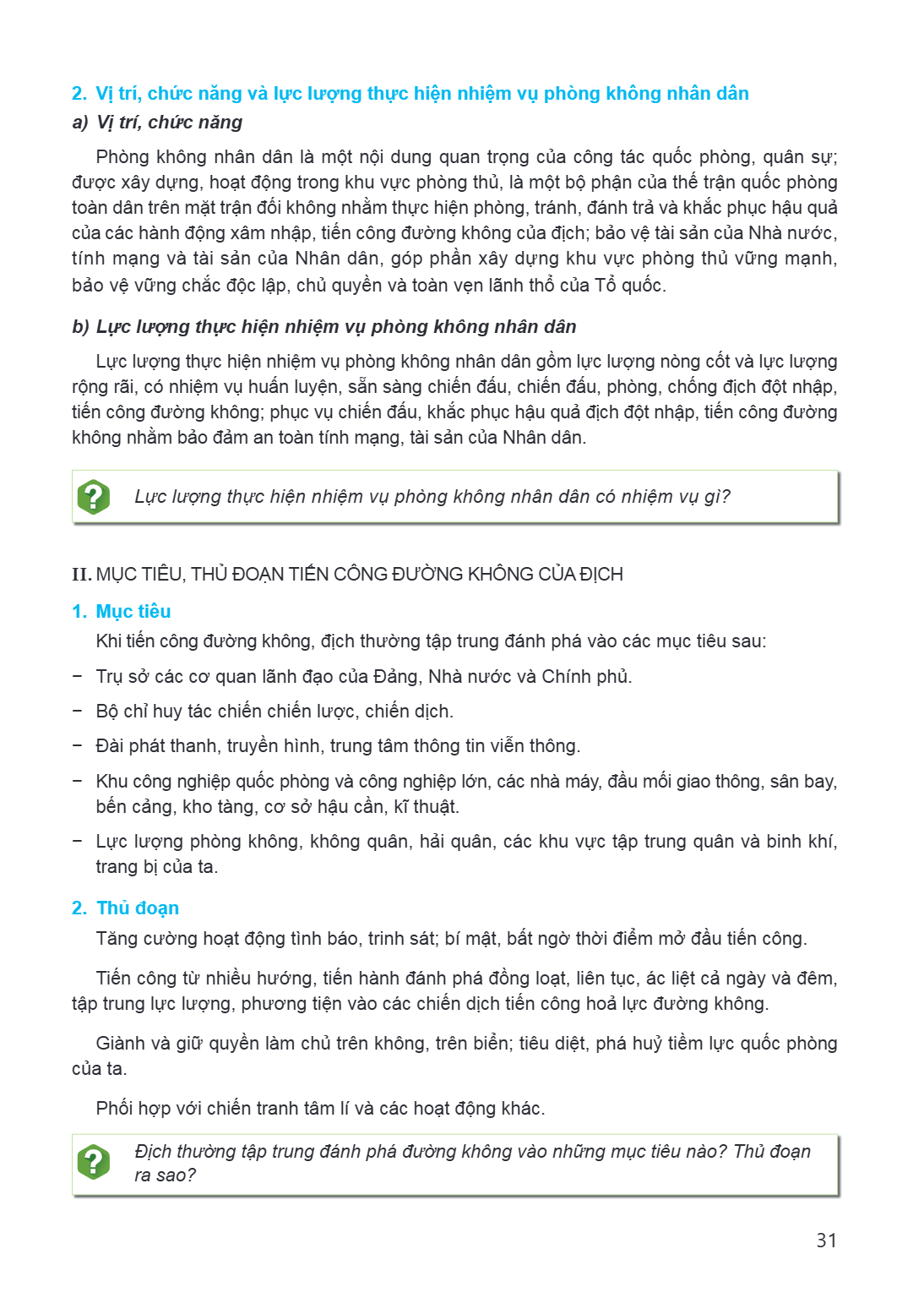 2. Vị trí, chức năng và lực lượng thực hiện nhiệm vụ phòng không nhân dân a) Vị trí, chức năng Phòng không nhân dân là một nội dung quan trọng của công tác quốc