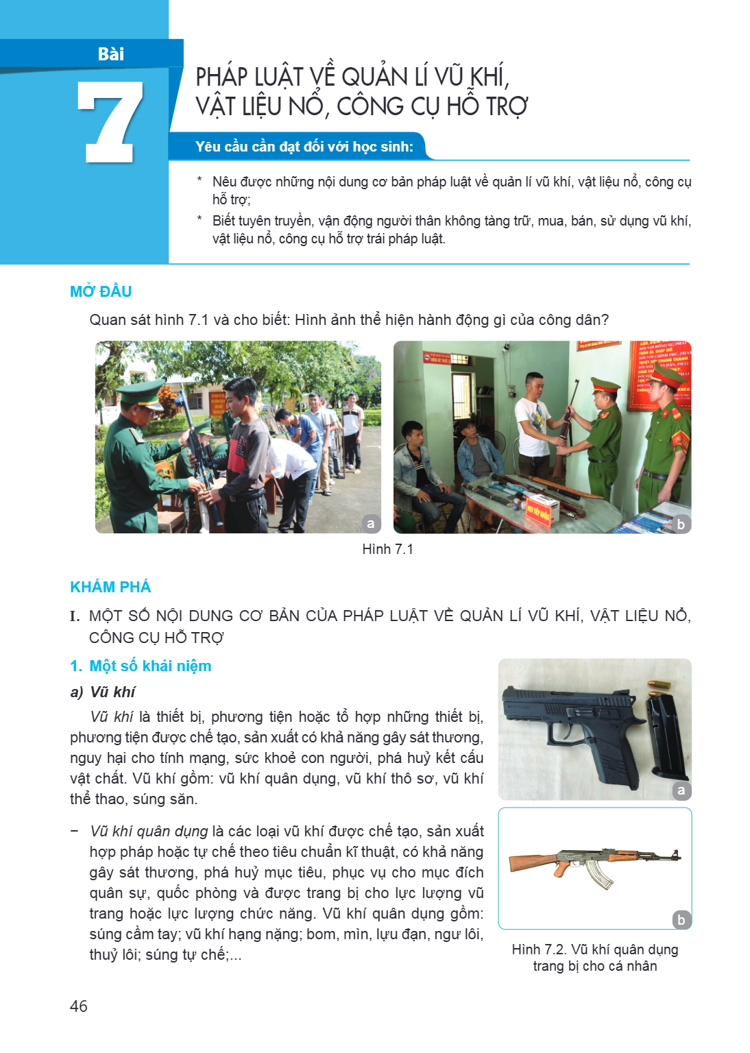Bài 7. Pháp luật về quản lí vũ khí, vật liệu nổ, công cụ hỗ trợ Yêu cầu cần đạt đối với học sinh: Nêu được những nội dung cơ bản pháp luật về quản lí vũ khí, vậ
