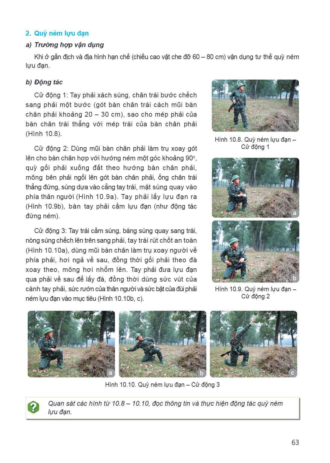 2. Quỳ ném lựu đạn a) Trường hợp vận dụng Khi ở gần địch và địa hình hạn chế (chiều cao vật che đỡ 60 - 80 cm) vận dụng tư thế quỳ ném lựu đạn. b) Động tác Cử đ