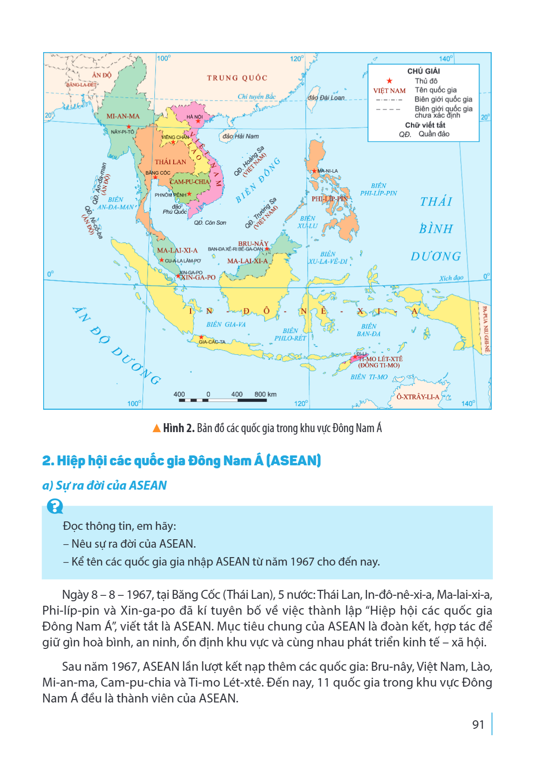 Hình 2. Bản đồ các quốc gia trong khu vực Đông Nam Á 2. Hiệp hội các quốc gia Đông Nam Á (ASEAN) a) Sự ra đời của ASEAN ? Đọc thông tin, em hãy: - Nêu sự ra đời