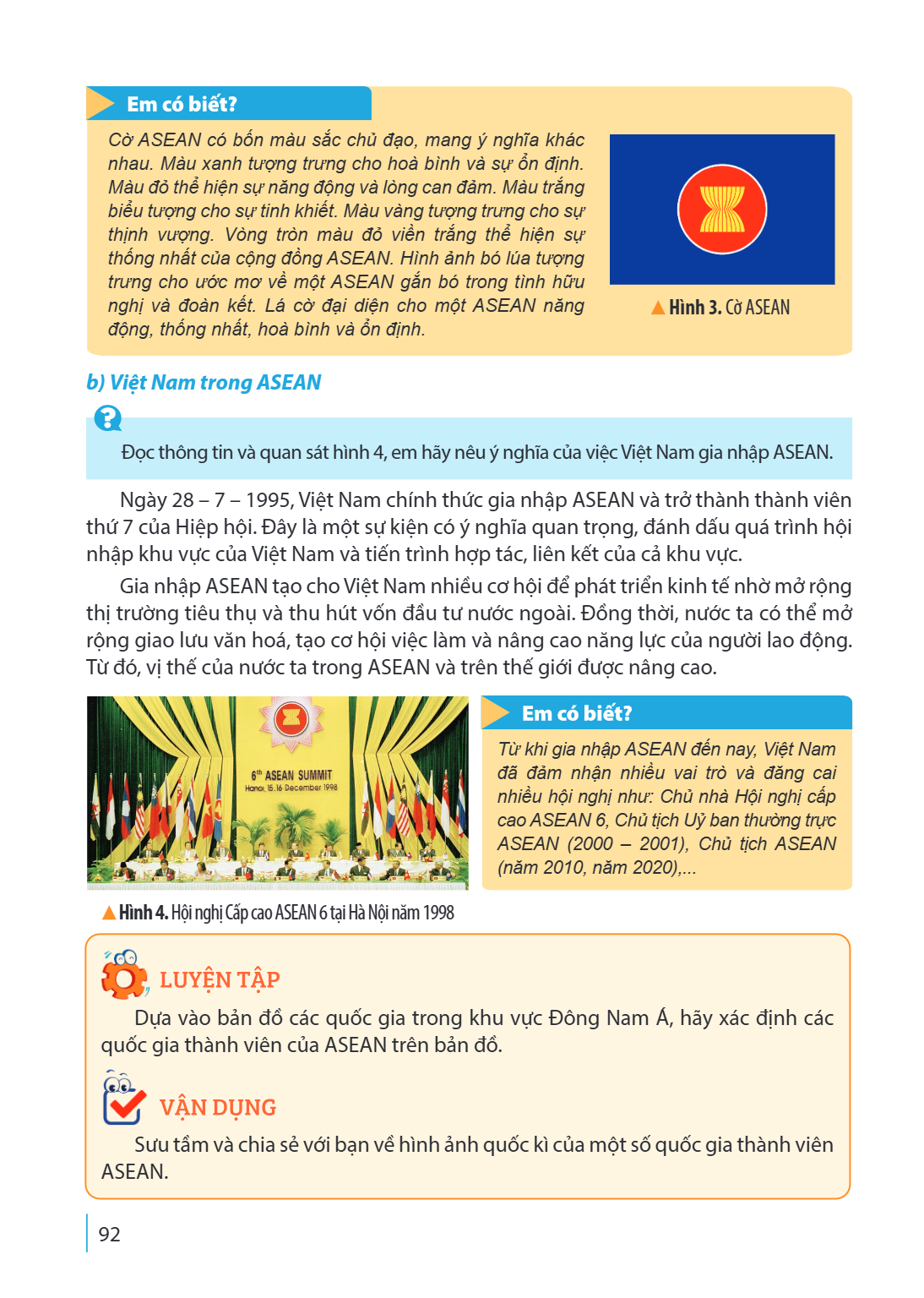 Cờ ASEAN có bốn màu sắc chủ đạo, mang ý nghĩa khác nhau. Màu xanh tượng trưng cho hoà bình và sự ổn định. Màu đỏ thể hiện sự năng động và lòng can đảm. Màu trắn