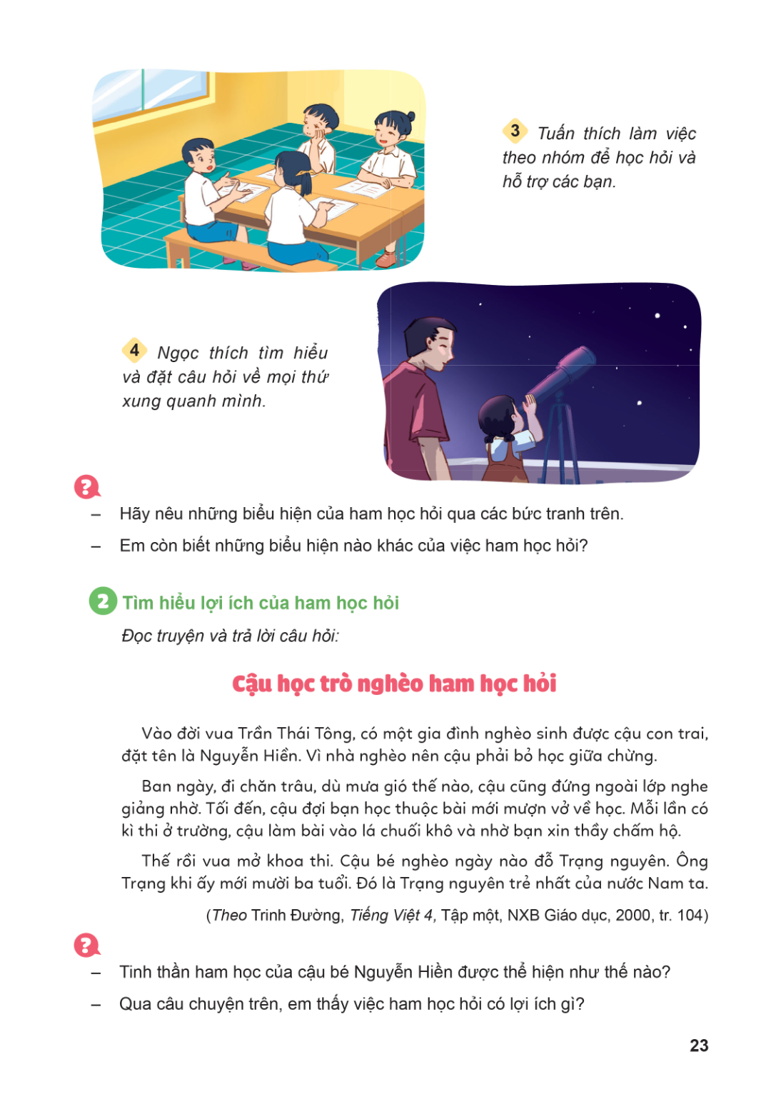 3 Tuấn thích làm việc theo nhóm để học hỏi và hỗ trợ các bạn. 4 Ngọc thích tìm hiểu và đặt câu hỏi về mọi thứ xung quanh mình. ? Hãy nêu những biểu hiện của ham