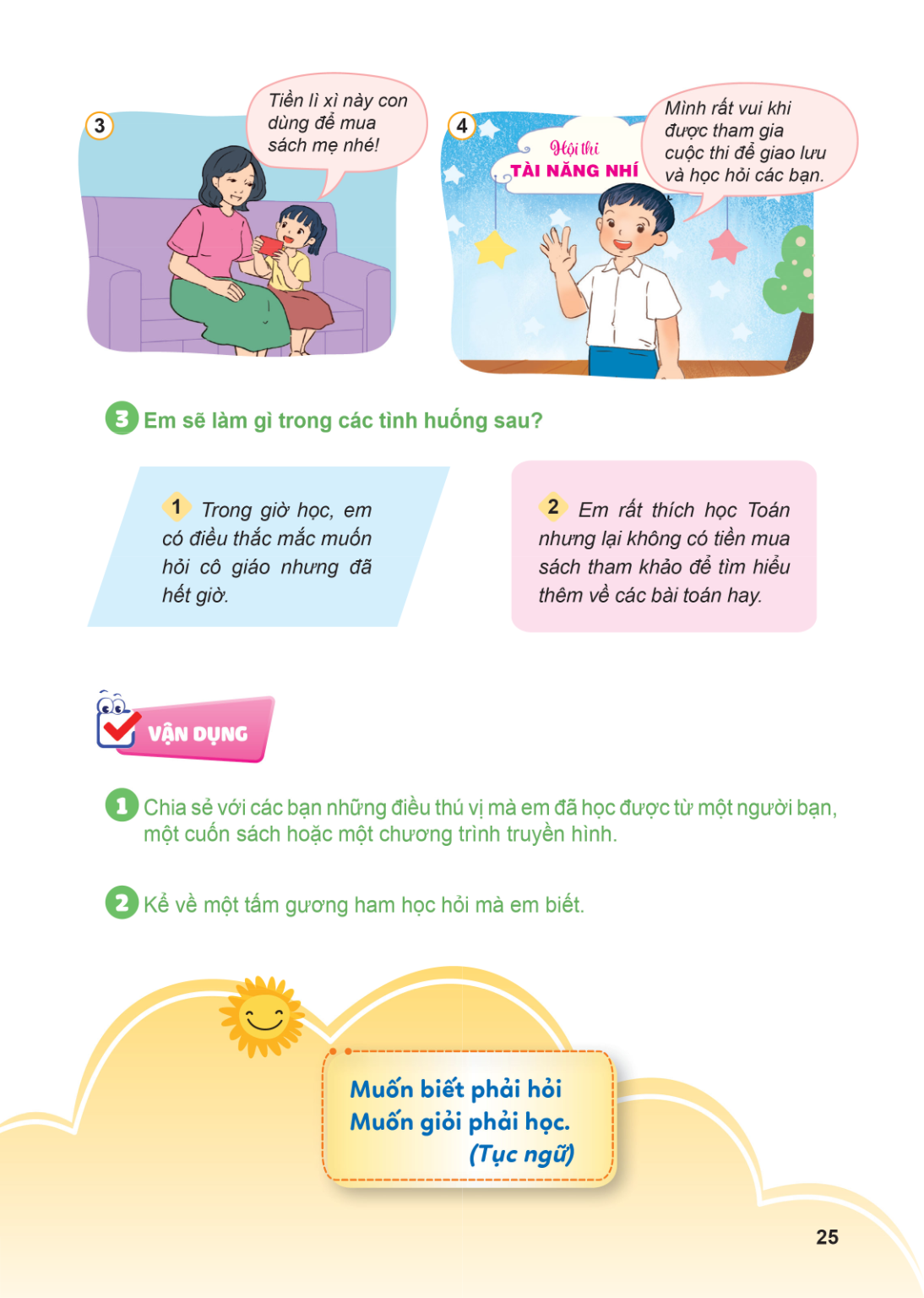 3 Tiền li xì này con dùng để mua sách mẹ nhé! 4 Hội thi TÀI NĂNG NHÍ Minh rất vui khi được tham gia cuộc thi để giao lưu và học hỏi các bạn. 3 Em sẽ làm gì tron