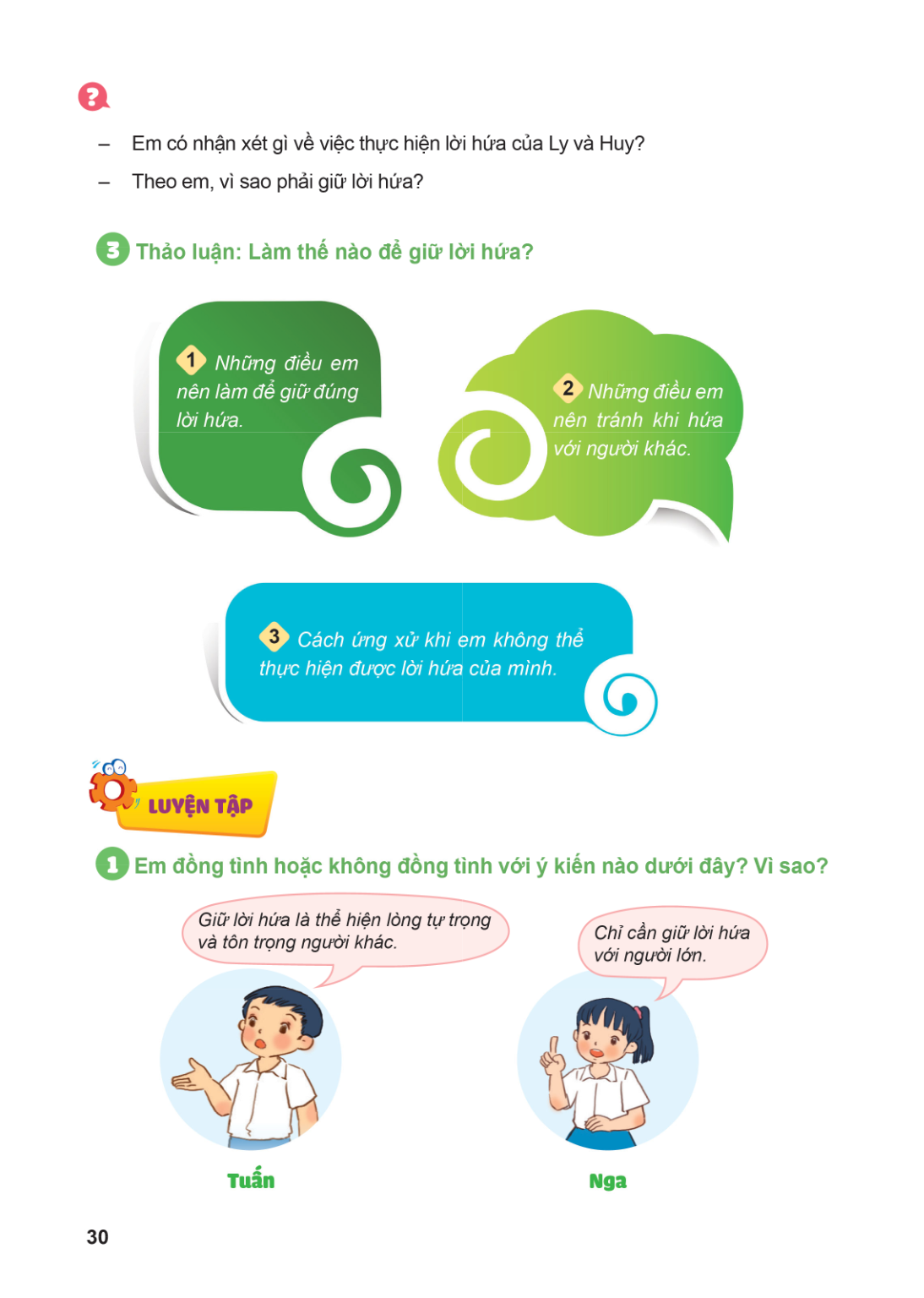 – Em có nhận xét gì về việc thực hiện lời hứa của Ly và Huy? – Theo em, vì sao phải giữ lời hứa? 3 Thảo luận: Làm thế nào để giữ lời hứa? 1 Những điều em nên là