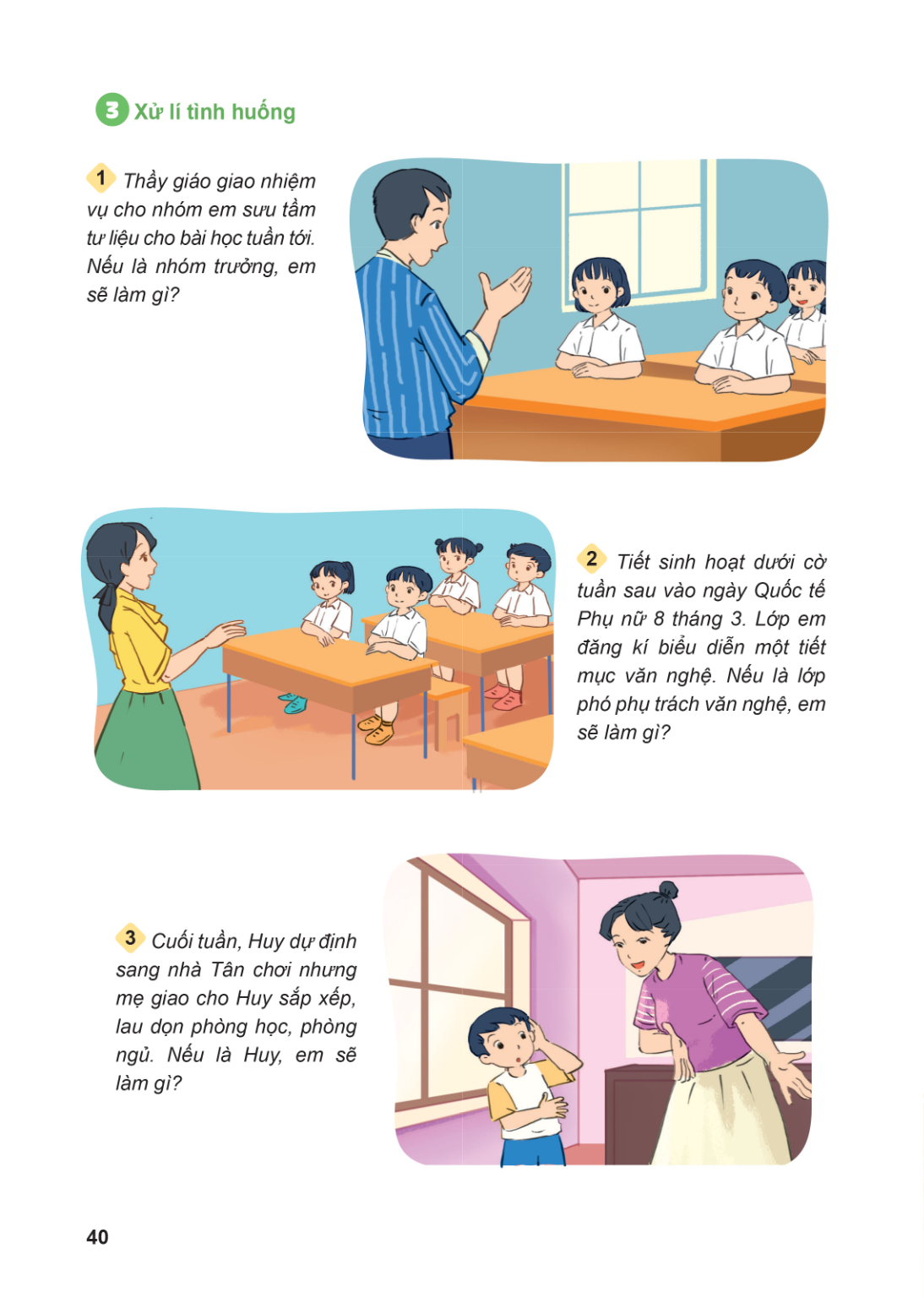 3. Xử lí tình huống Thầy giáo giao nhiệm vụ cho nhóm em sưu tầm tư liệu cho bài học tuần tới. Nếu là nhóm trưởng, em sẽ làm gì? Tiết sinh hoạt dưới cờ tuần sau 