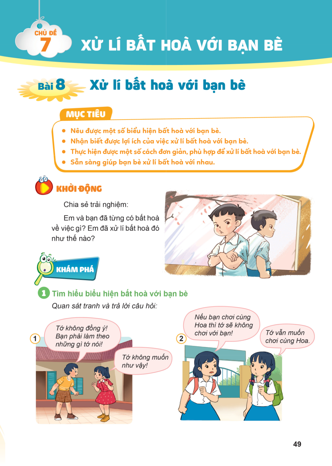 Bài 8. XỬ LÍ BẤT HOÀ VỚI BẠN BÈ Bài 8. Xử lí bất hoà với bạn bè MỤC TIÊU Nêu được một số biểu hiện bất hoà với bạn bè. Nhận biết được lợi ích của việc xử lí bất