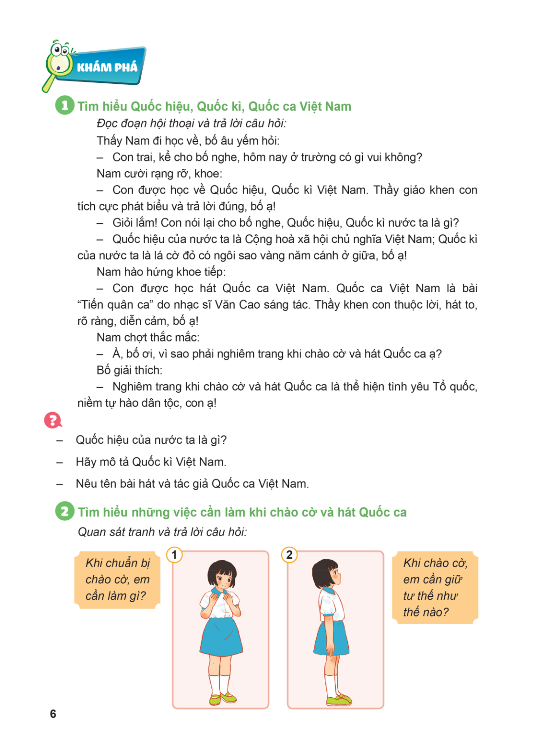 KHÁM PHÁ 1 Tìm hiểu Quốc hiệu, Quốc kì, Quốc ca Việt Nam Đọc đoạn hội thoại và trả lời câu hỏi: Thấy Nam đi học về, bố âu yếm hỏi: - Con trai, kể cho bố nghe, h
