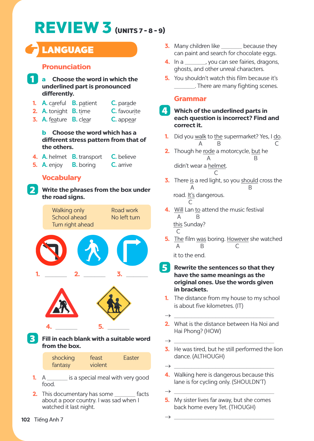 Review 3 LANGUAGE Pronunciation 1. a Choose the word in which the underlined part is pronounced differently. A. careful B. patient C. parade A. tonight B. time 