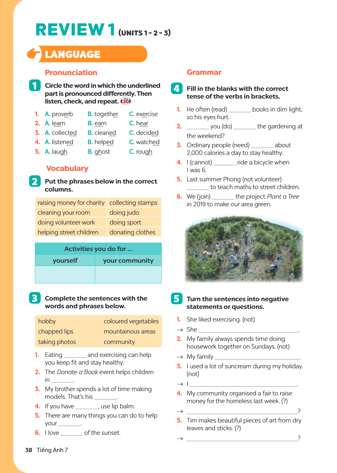 Review 1 LANGUAGE Pronunciation 1. Circle the word in which the underlined part is pronounced differently. Then listen, check, and repeat. A. proverb B. togethe