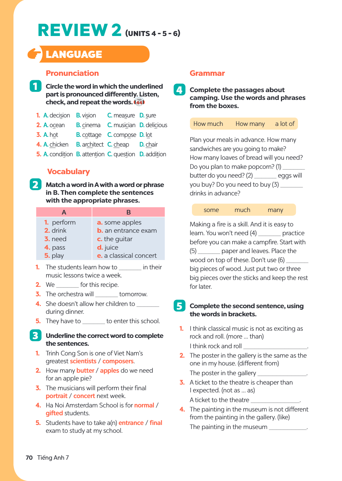 Review 2 LANGUAGE Pronunciation 1. Circle the word in which the underlined part is pronounced differently. Listen, check, and repeat the words. A. decision B. v