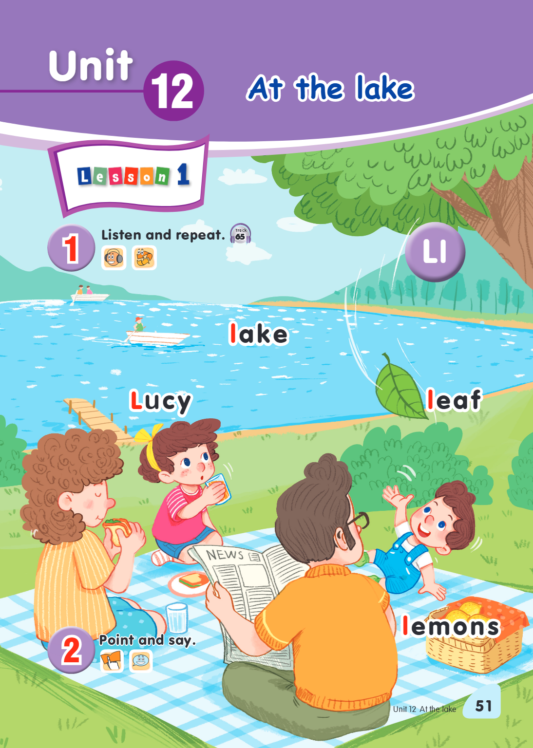 Unit 12. At the lake Lesson 1 1. Listen and repeat. Track 65 lake Lucy leaf lemons 2. Point and say.