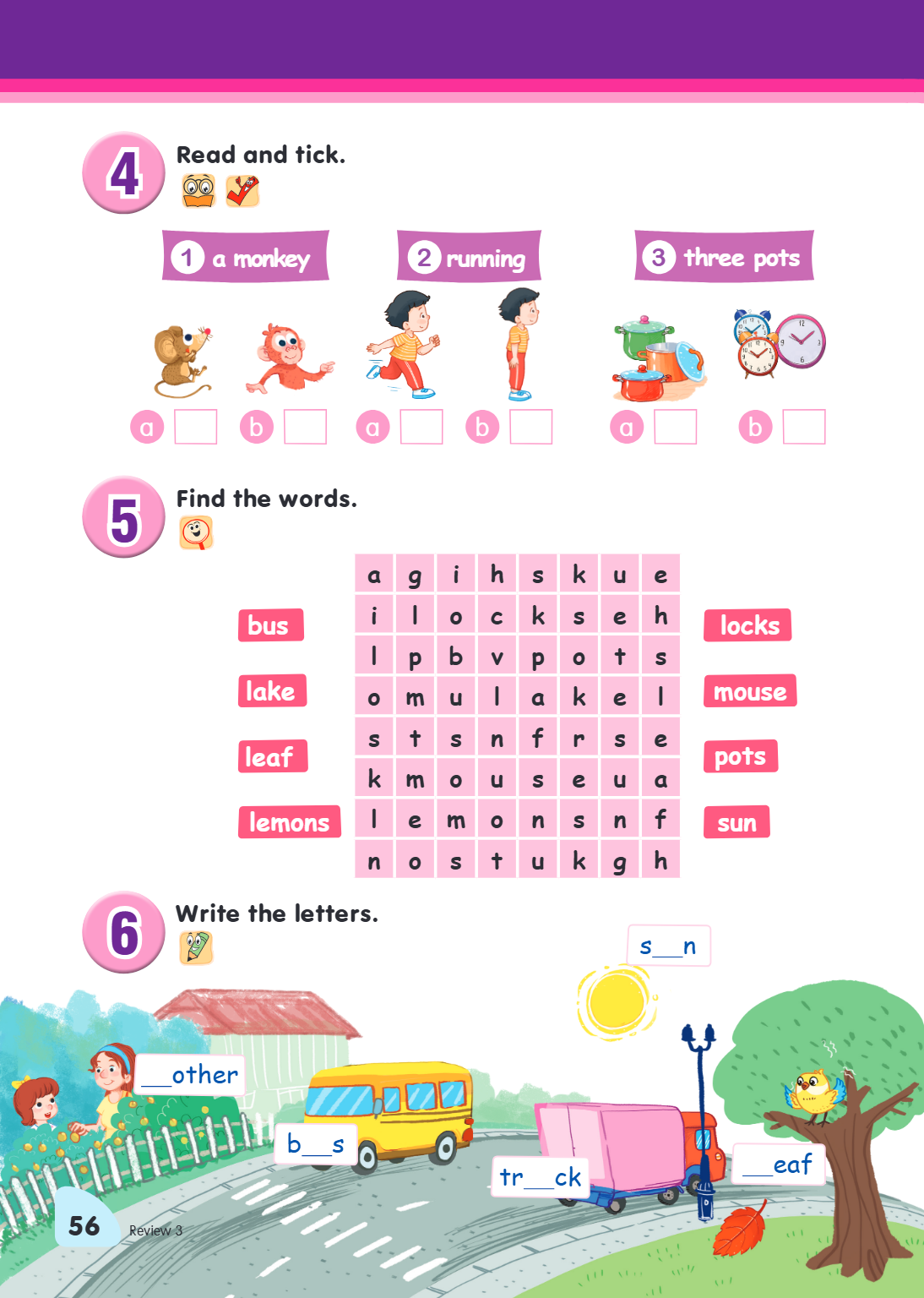 4. Read and tick. 1 a monkey a ____ b ____ 2 running a ____ b ____ 3 three pots a ____ b ____ 5. Find the words. a, g, i, h, s, k, u, e i, l, o, c, k, s, e, h l