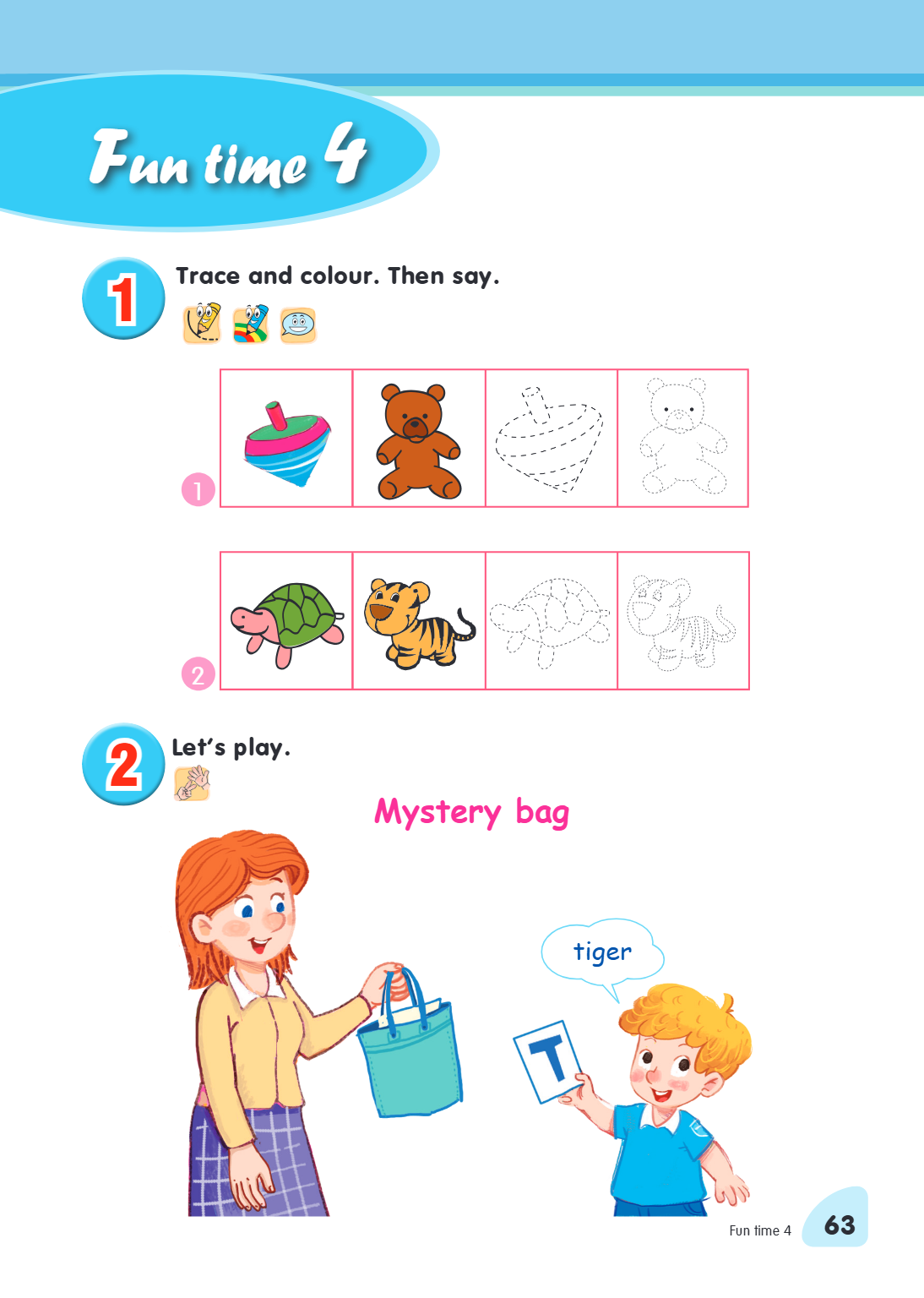 Fun time 4 1. Trace and colour. Then say. 1 2 2. Let's play. Mystery bag