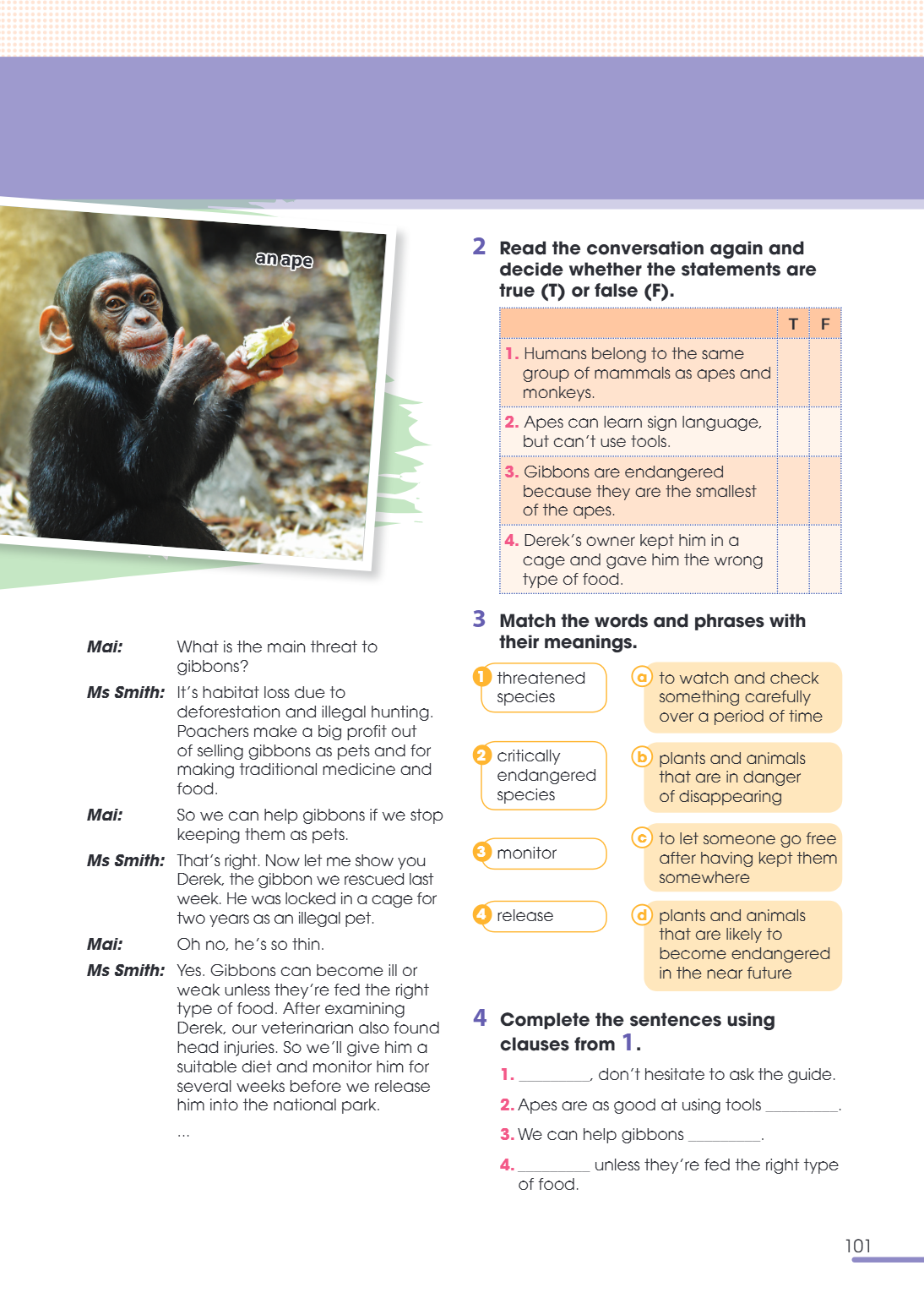 2 Read the conversation again and decide whether the statements are true (T) or false (F). T, F 1. Humans belong to the same group of mammals as apes and monkey