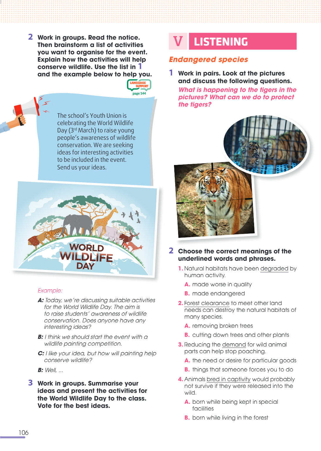 V LISTENING Endangered species 1. Work in pairs. Look at the pictures and discuss the following questions. What is happening to the tigers in the pictures? What