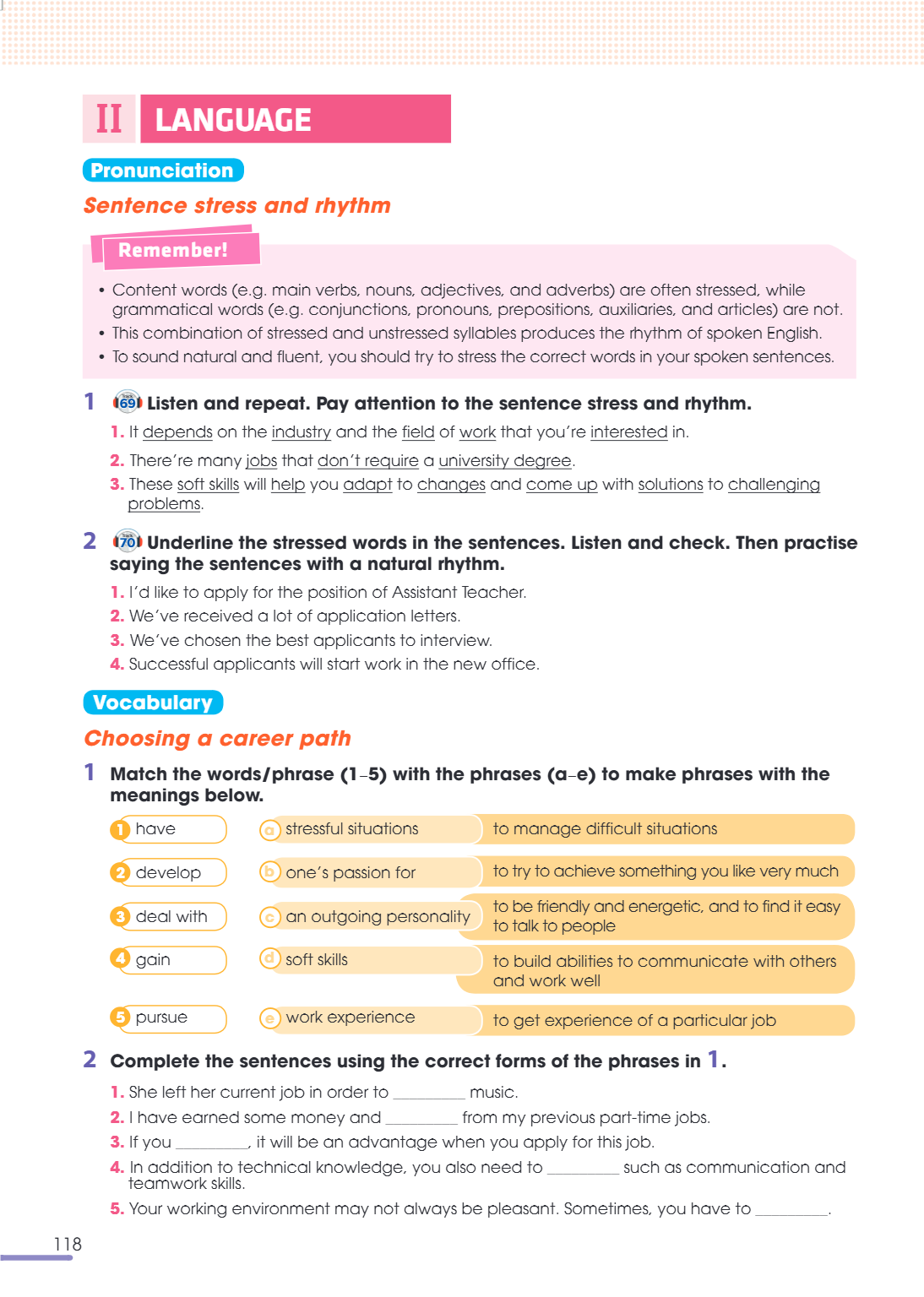 II LANGUAGE Pronunciation Sentence stress and rhythm Remember! Content words (e.g. main verbs, nouns, adjectives, and adverbs) are often stressed, while grammat