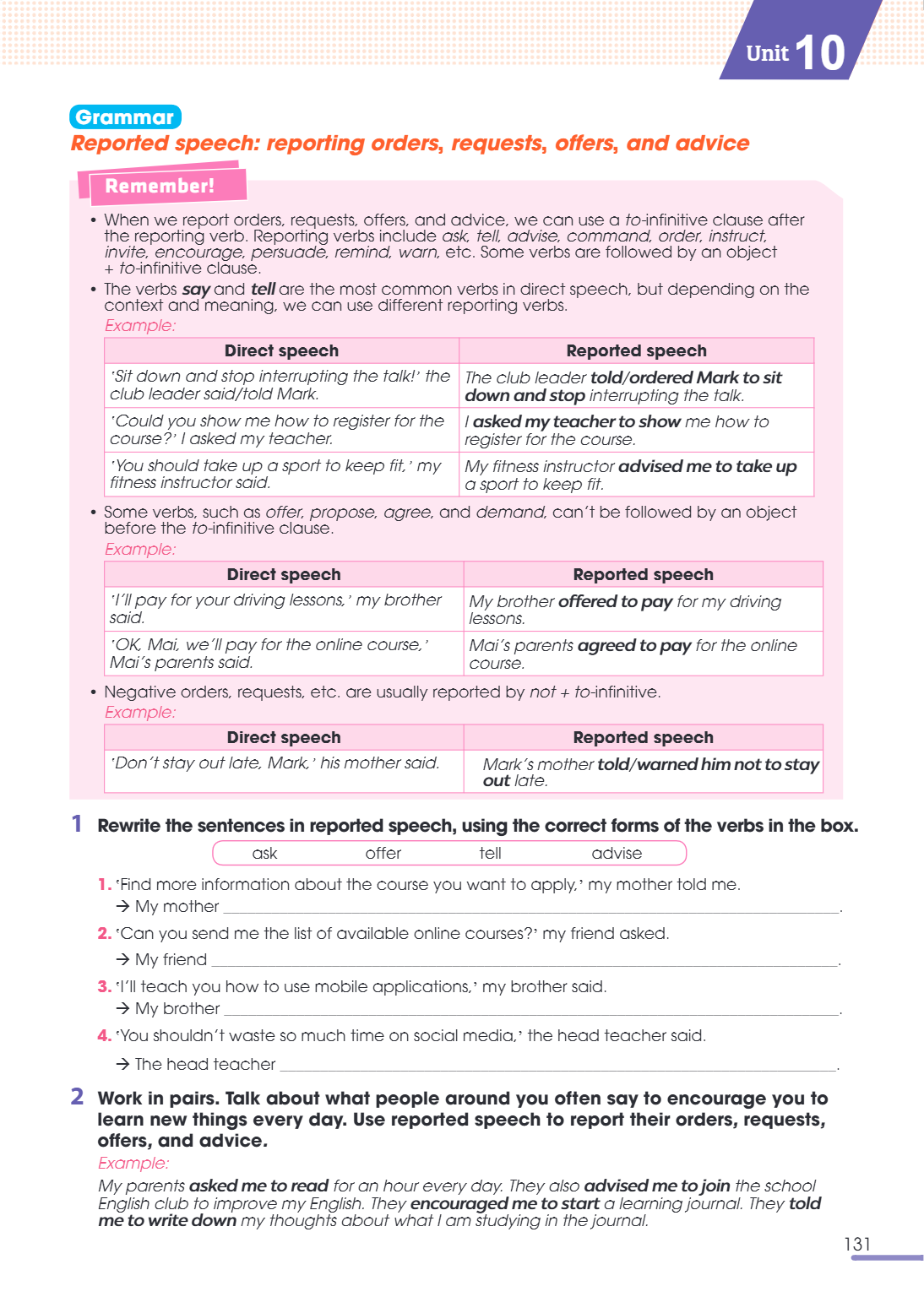Unit10 Grammar Reported speech: reporting orders, requests, offers, and advice Remember! When we report orders, requests, offers, and advice, we can use a to-in