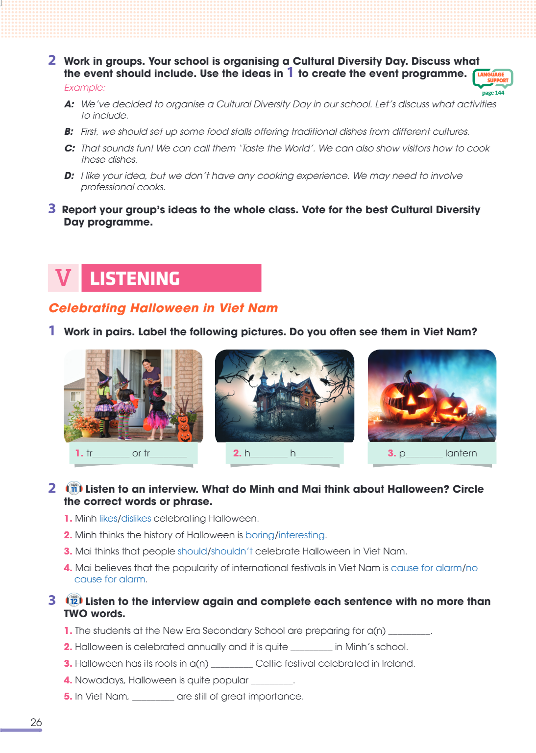 V listening Celebrating Halloween in Viet Nam 1 Work in pairs. Label the following pictures. Do you often see them in Viet Nam? tr________ ortr________ h_______