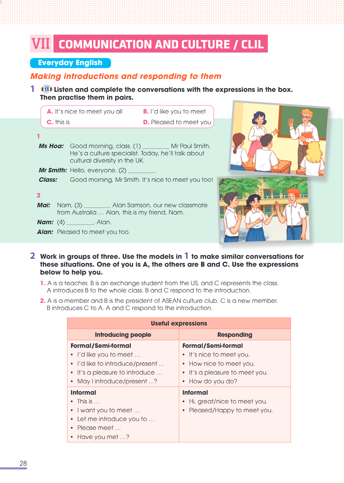 VII COMMUNICATION AND CULTURE / CLIL Everyday English Making introductions and responding to them 1. [13] Listen and complete the conversations with the express