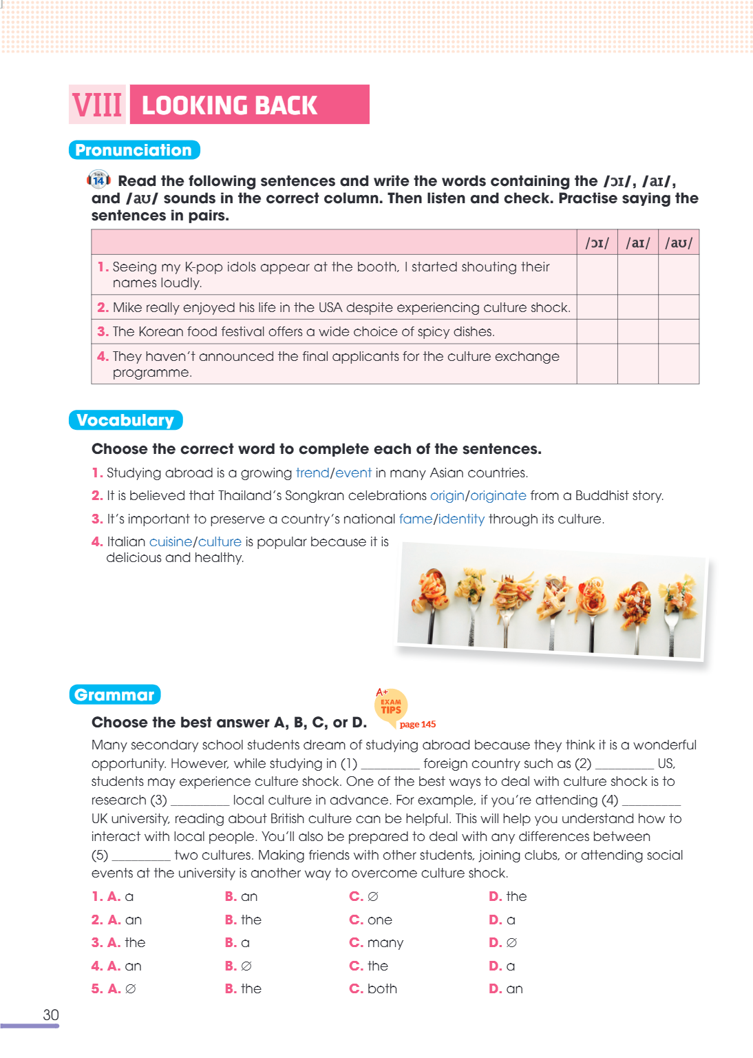 VIII LOOKING BACK Pronunciation 14 Read the following sentences and write the words containing the /ɔɪ/, /aɪ/, and /aʊ/ sounds in the correct column. Then liste