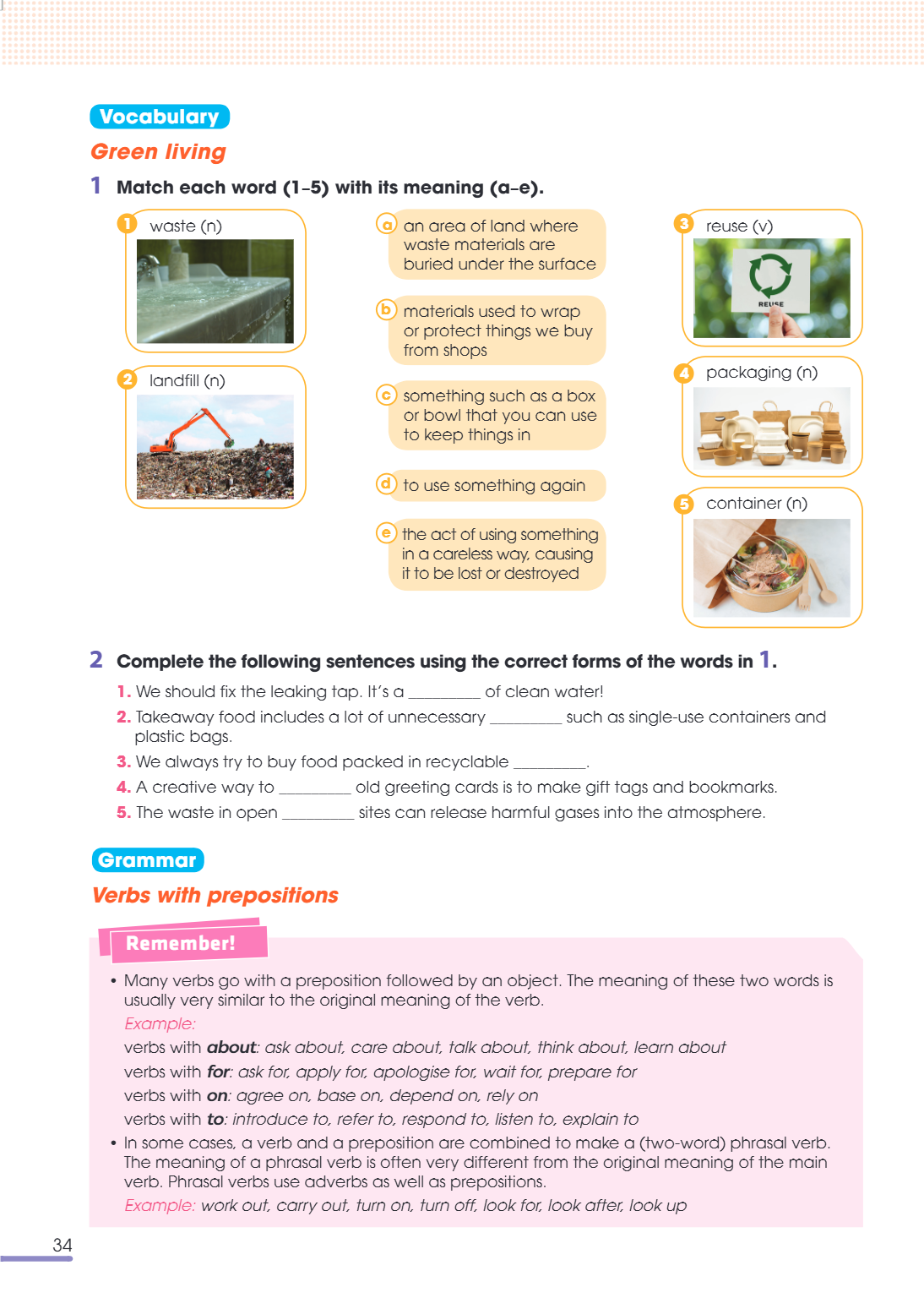 Vocabulary Green living 1. Match each word (1–5) with its meaning (a–e). 1 waste (n), a an area of land where waste materials are buried under the surface 2 lan