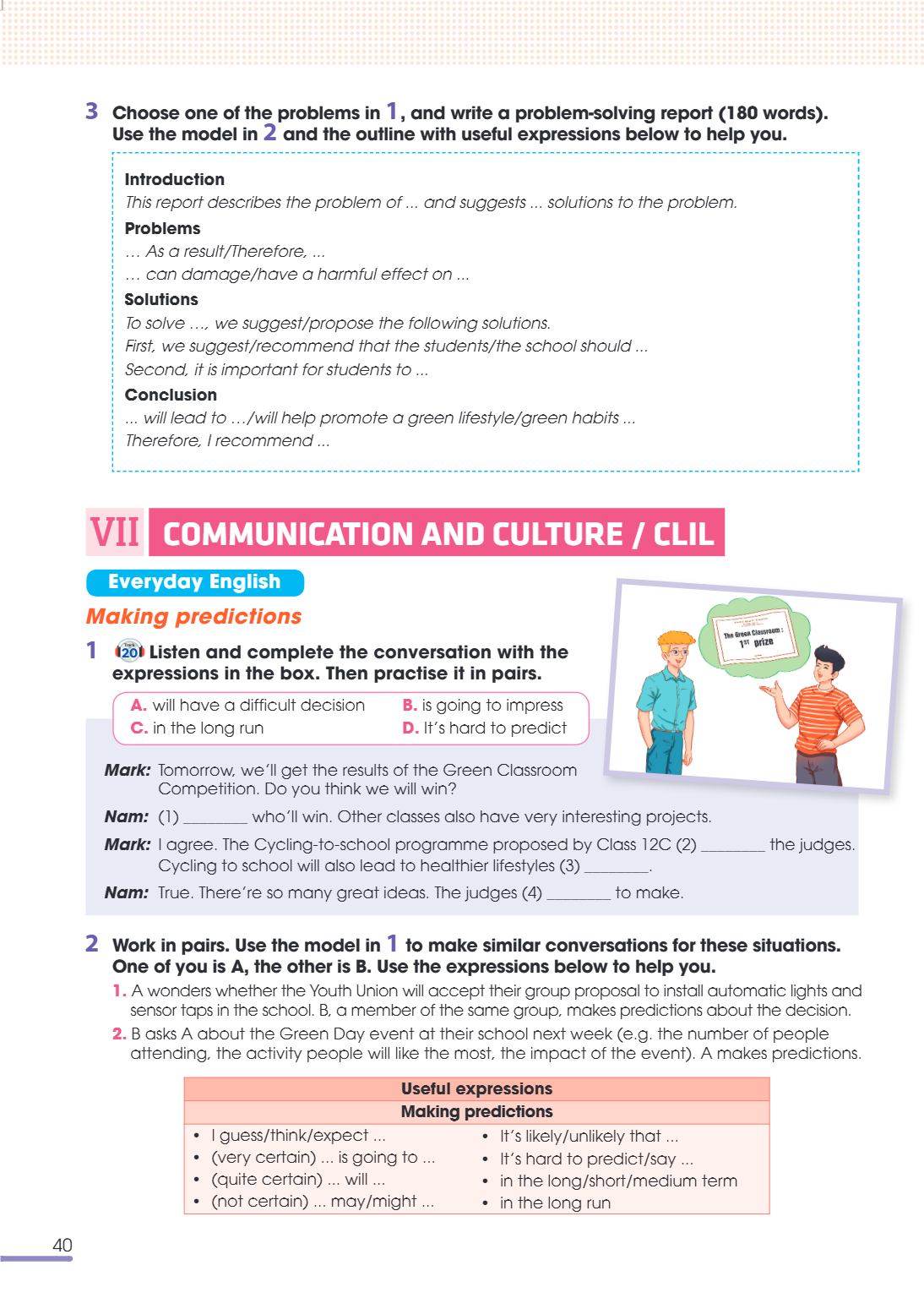 VII Communication and culture / clil Everyday English Making predictions 1 Listen and complete the conversation with the Track expressions in the box. Then prac