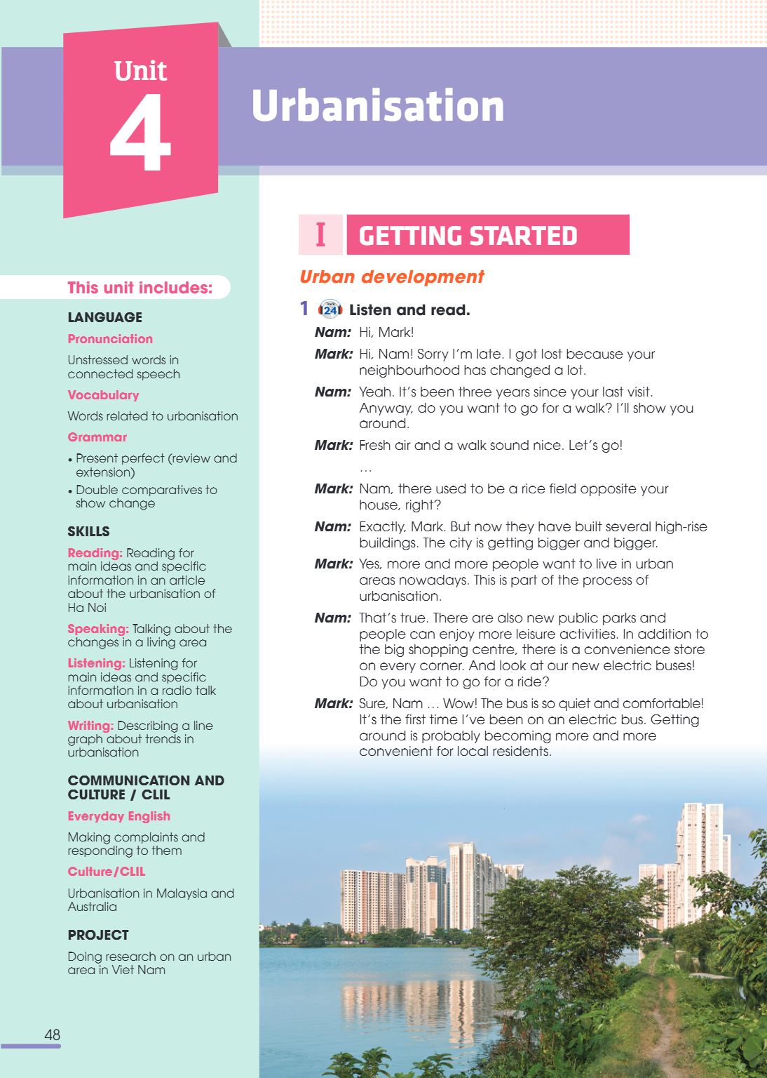 Unit 4. URBANISATION This unit includes: LANGUAGE Pronunciation Unstressed words in connected speech Vocabulary Words related to urbanisation Grammar Present pe