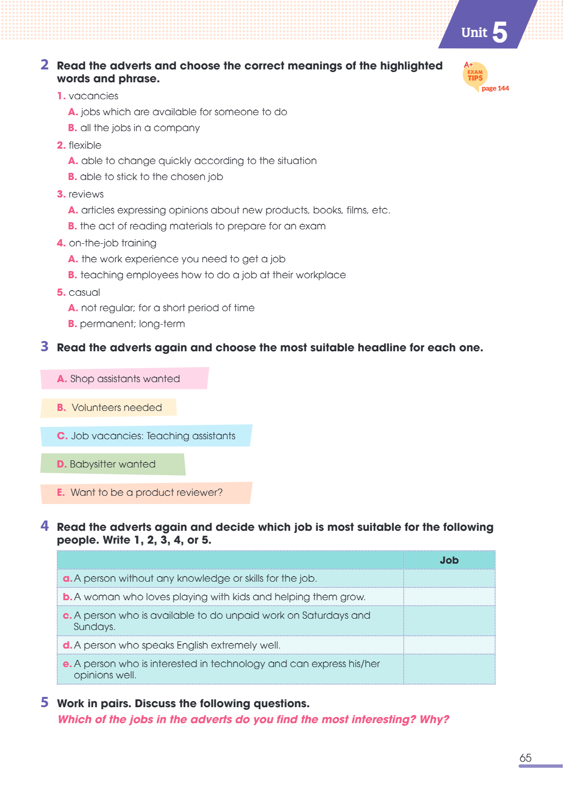 Unit 5. 2 Read the adverts and choose the correct meanings of the highlighted words and phrase. vacancies A. jobs which are available for someone to do B. all t